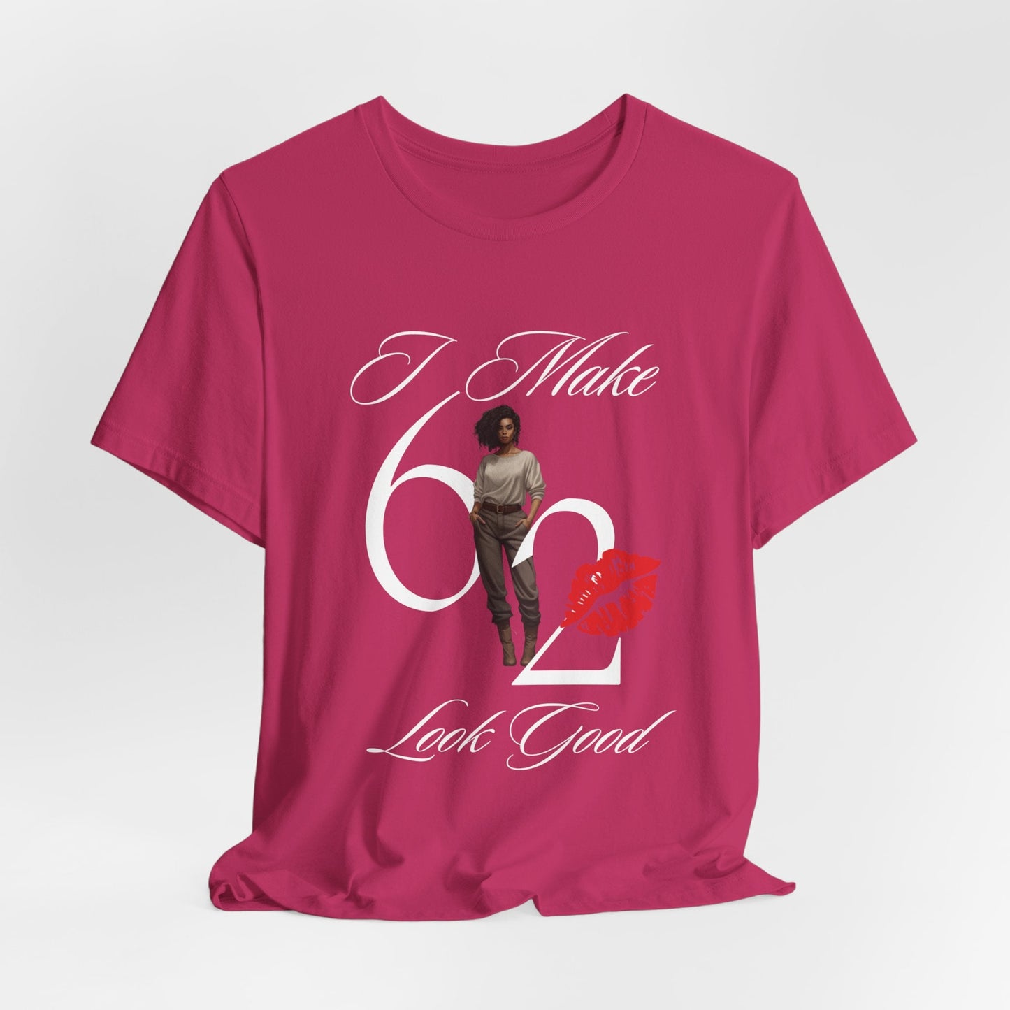 62 Looks Good T-Shirt