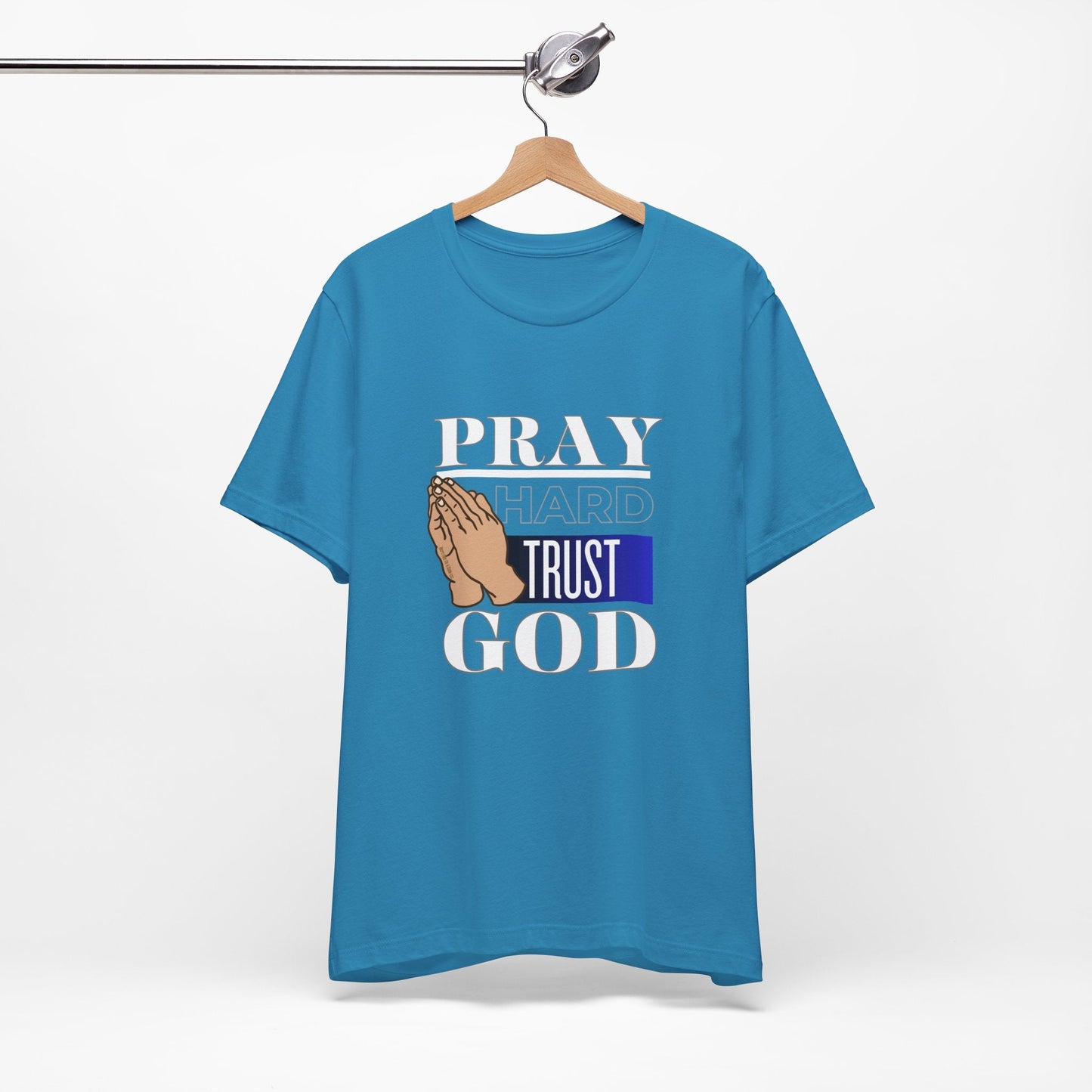 Pray Hard Trust God Unisex Short Sleeve Tee