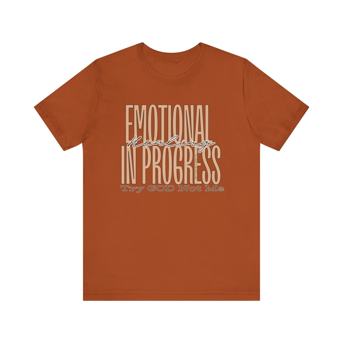 Emotional Healing In Progress Try God Not Me Unisex Jersey Short Sleeve Tee