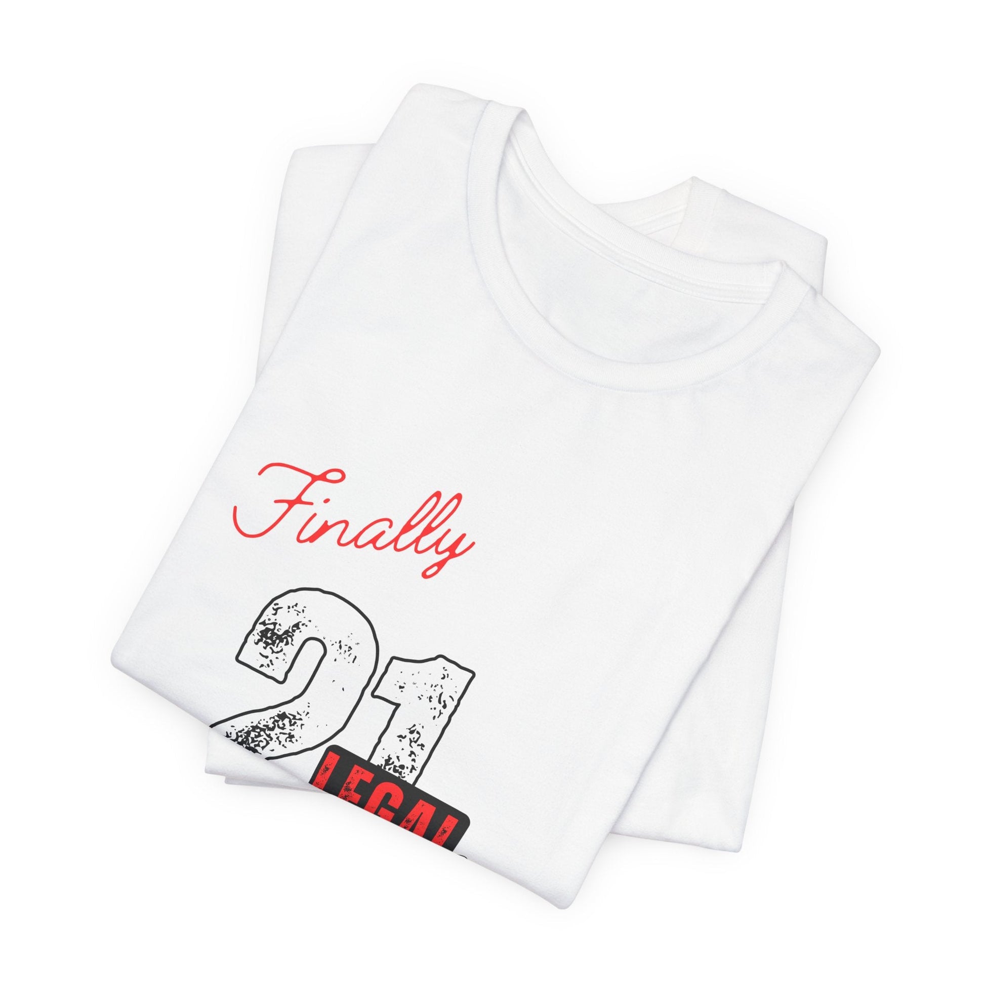 Finally 21 T-Shirt - Unisex Jersey Short Sleeve Tee