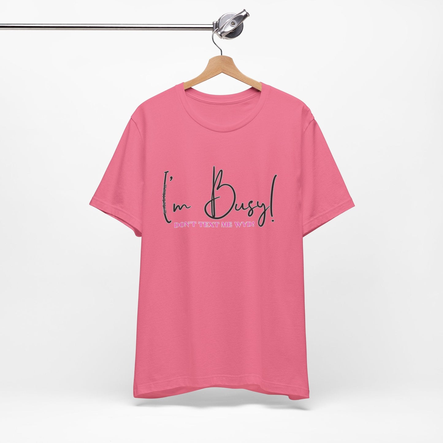 I'm Busy Unisex Jersey Short Sleeve Tee