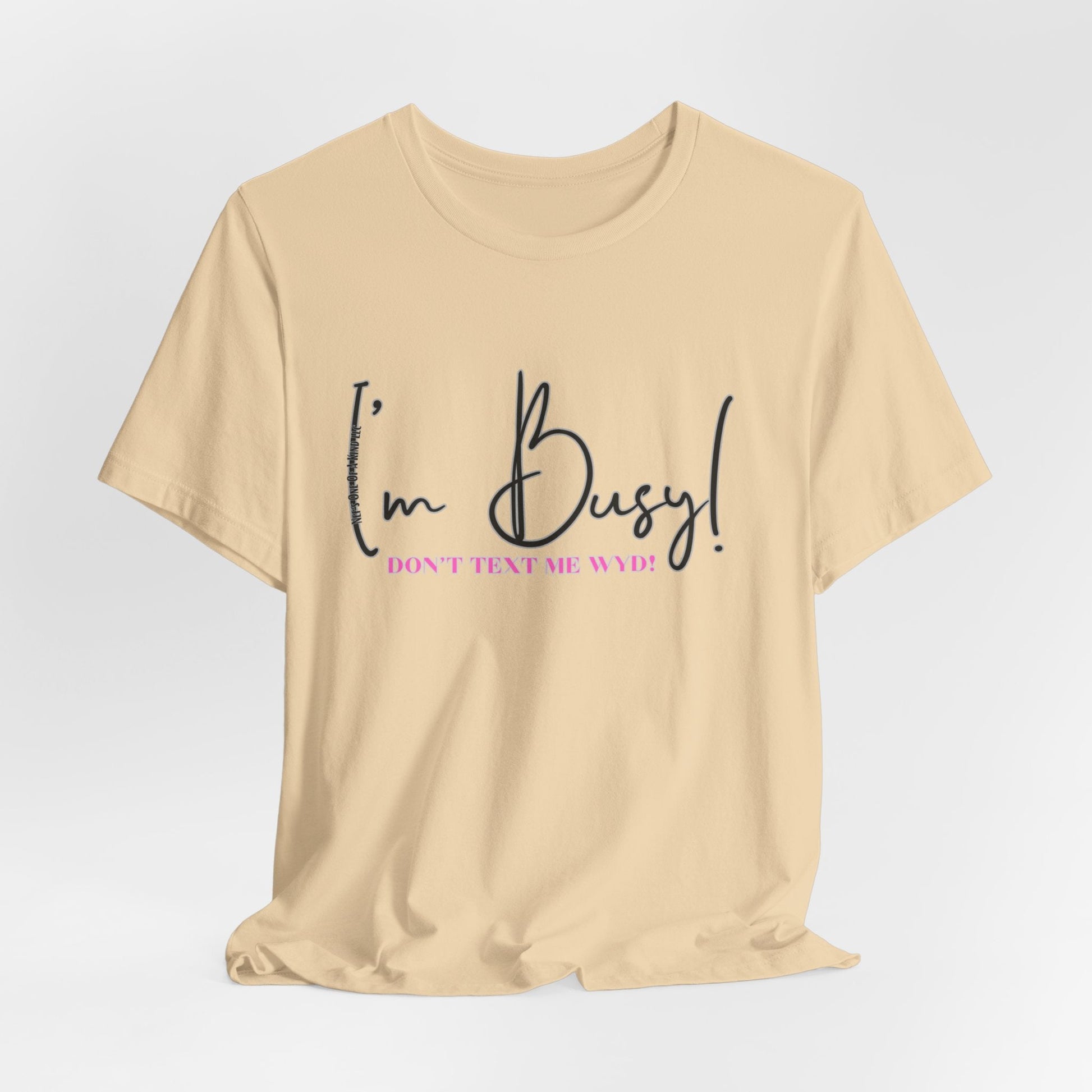 I'm Busy Unisex Jersey Short Sleeve Tee