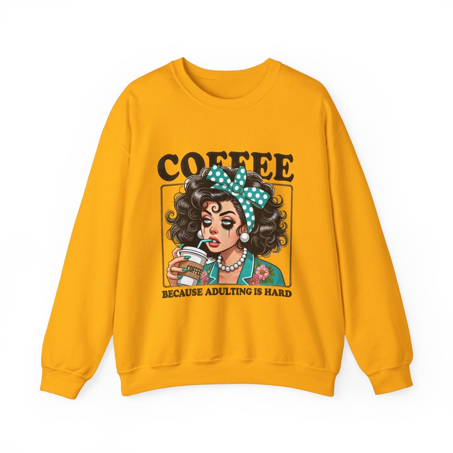 Coffee Because Adulting Is Hard Crewneck Sweatshirt