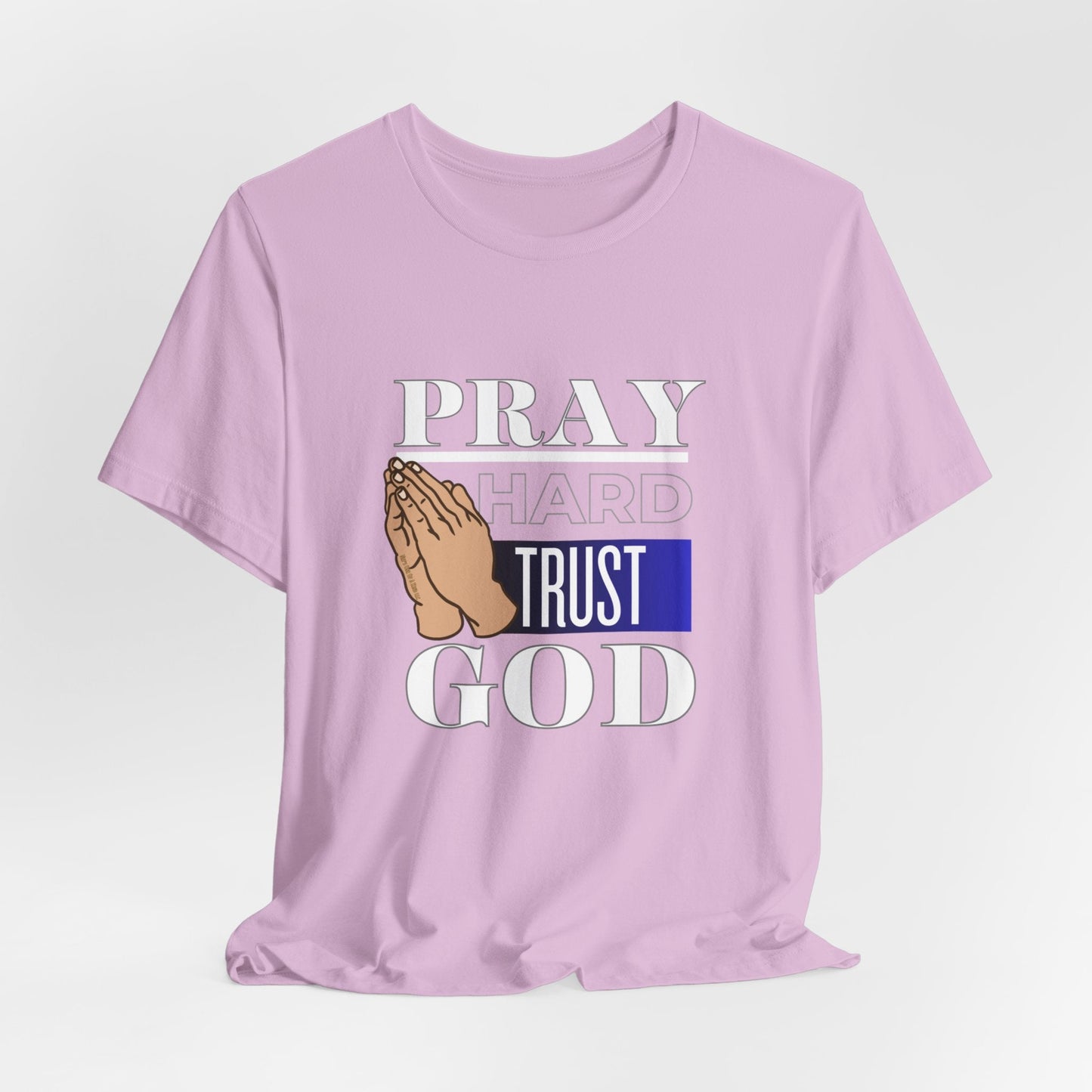 Pray Hard Trust God Unisex Short Sleeve Tee