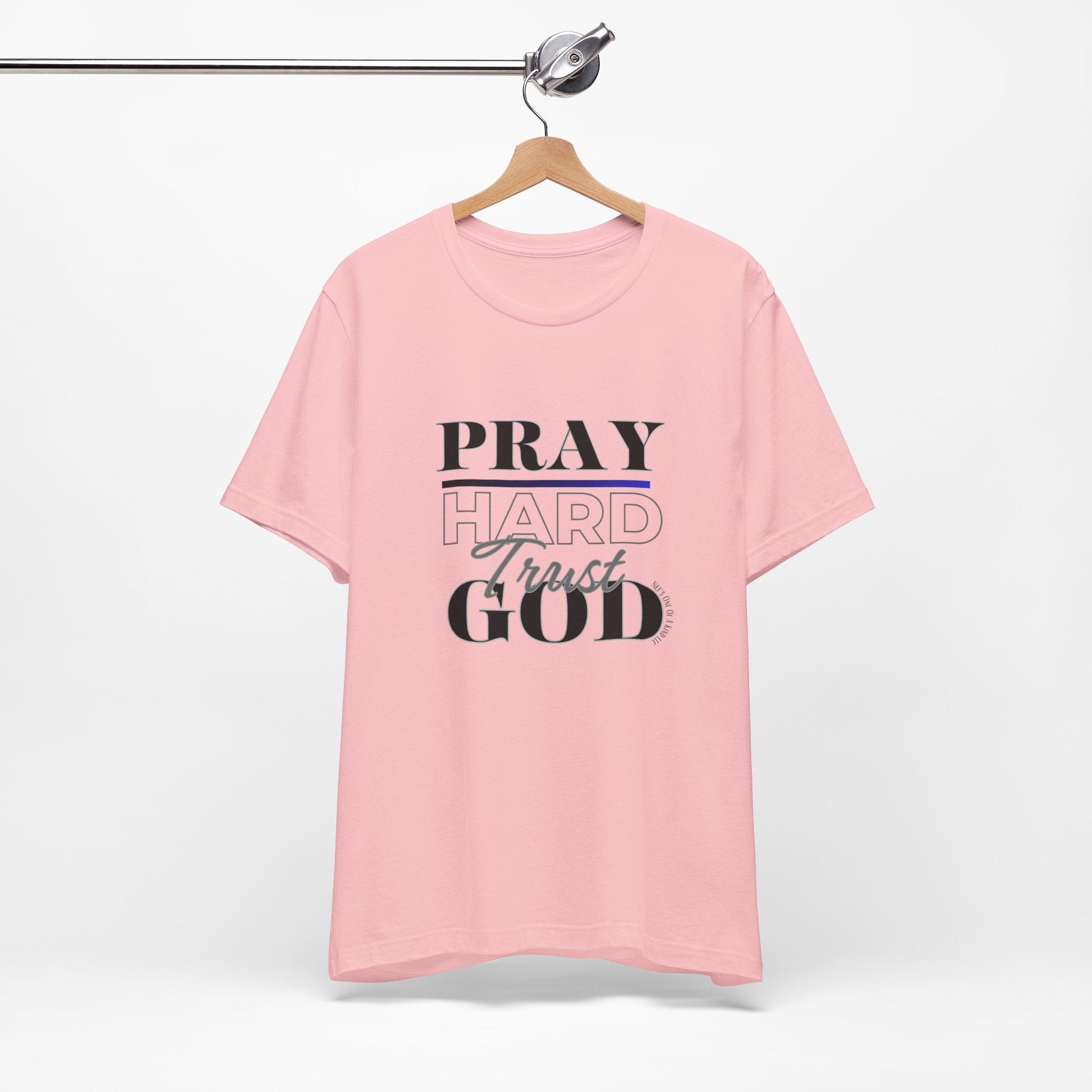 Pray Hard Trust God w/o Unisex Short Sleeve Tee