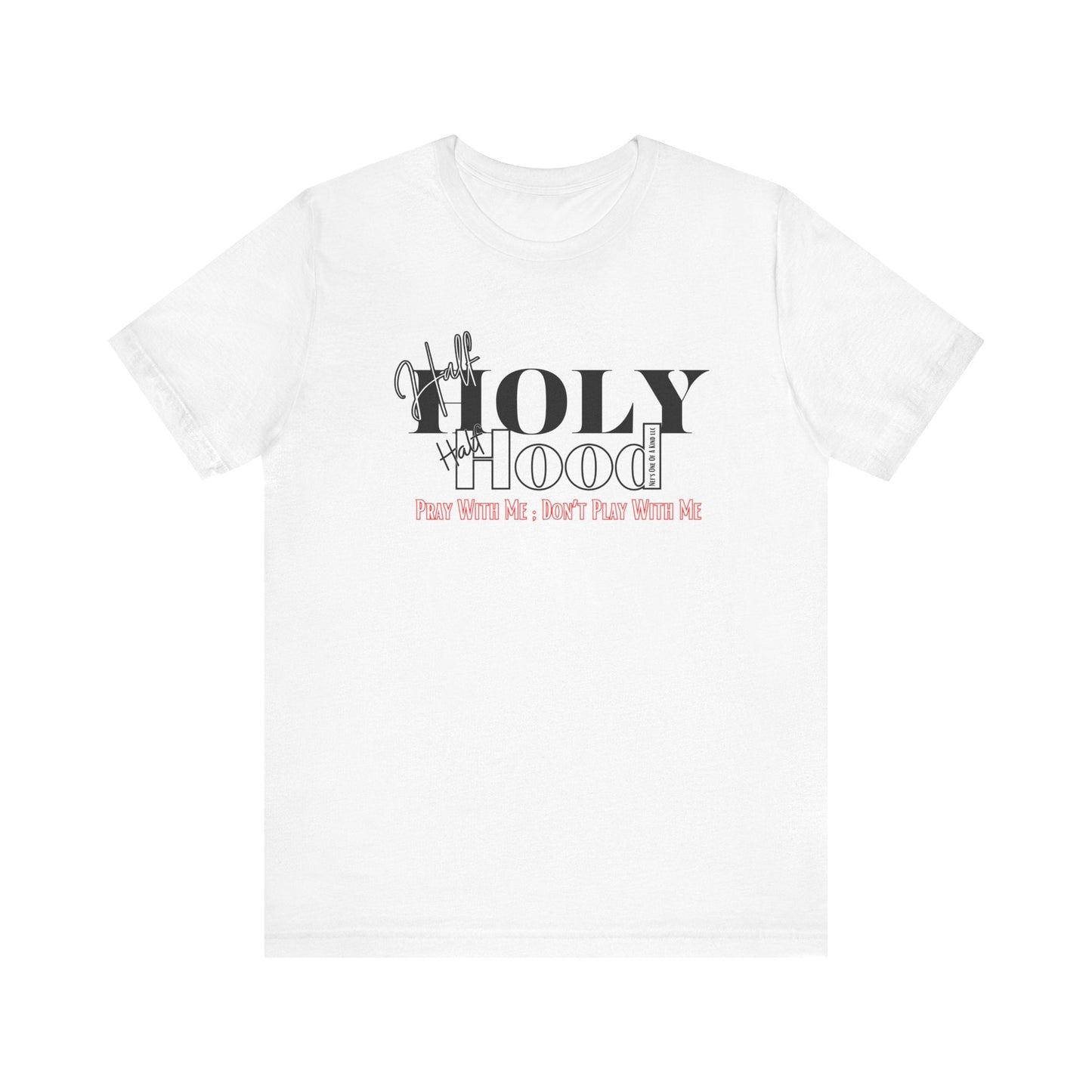 Half Holy  Half Hood Unisex Short Sleeve Tee