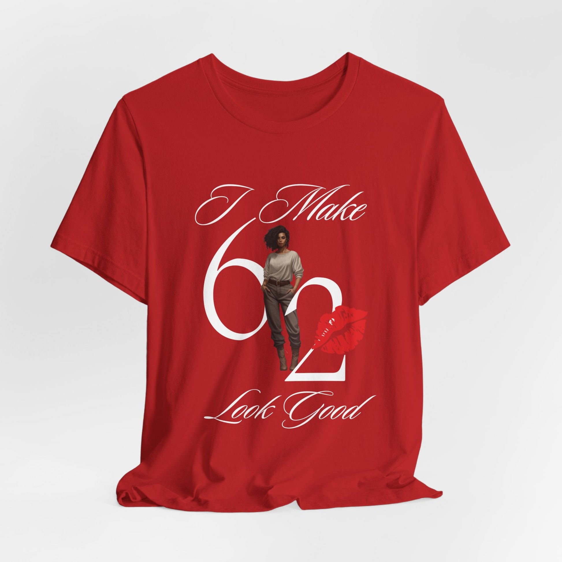 62 Looks Good T-Shirt