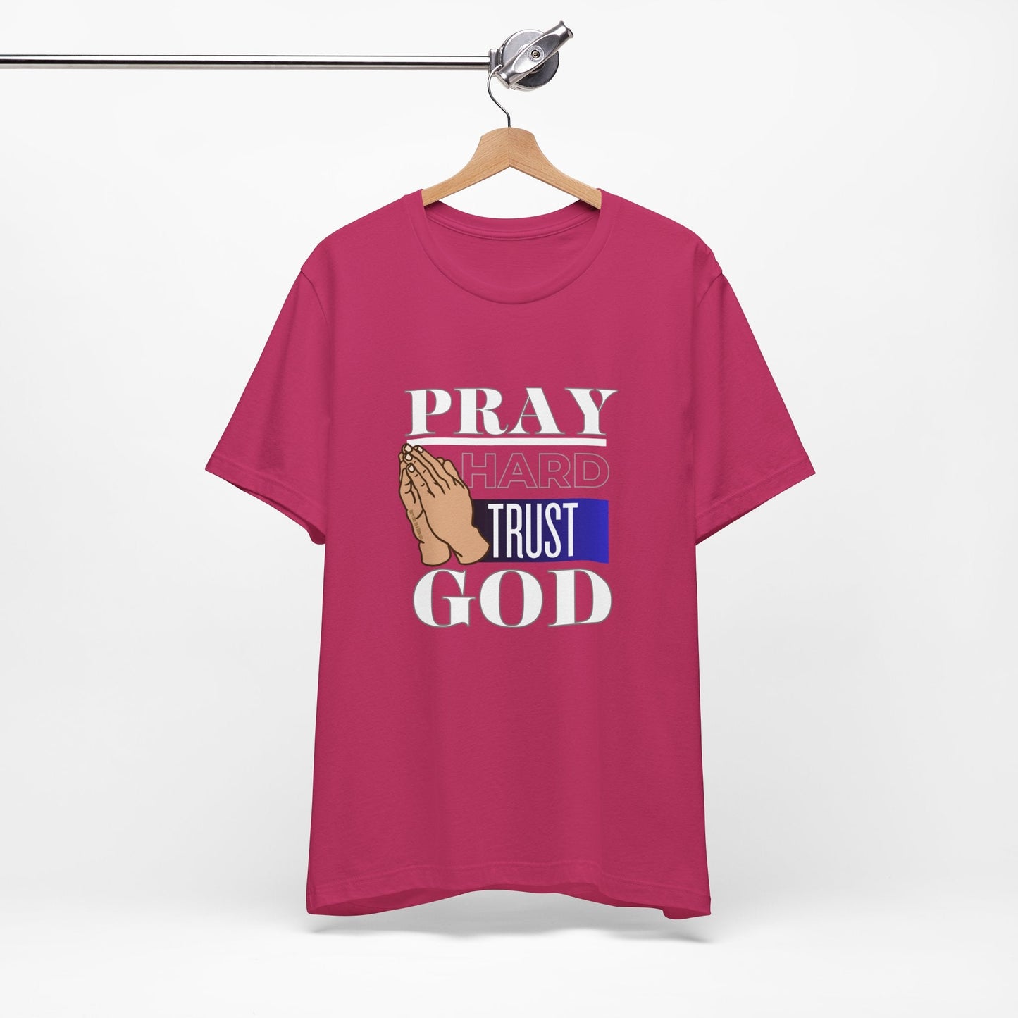 Pray Hard Trust God Unisex Short Sleeve Tee