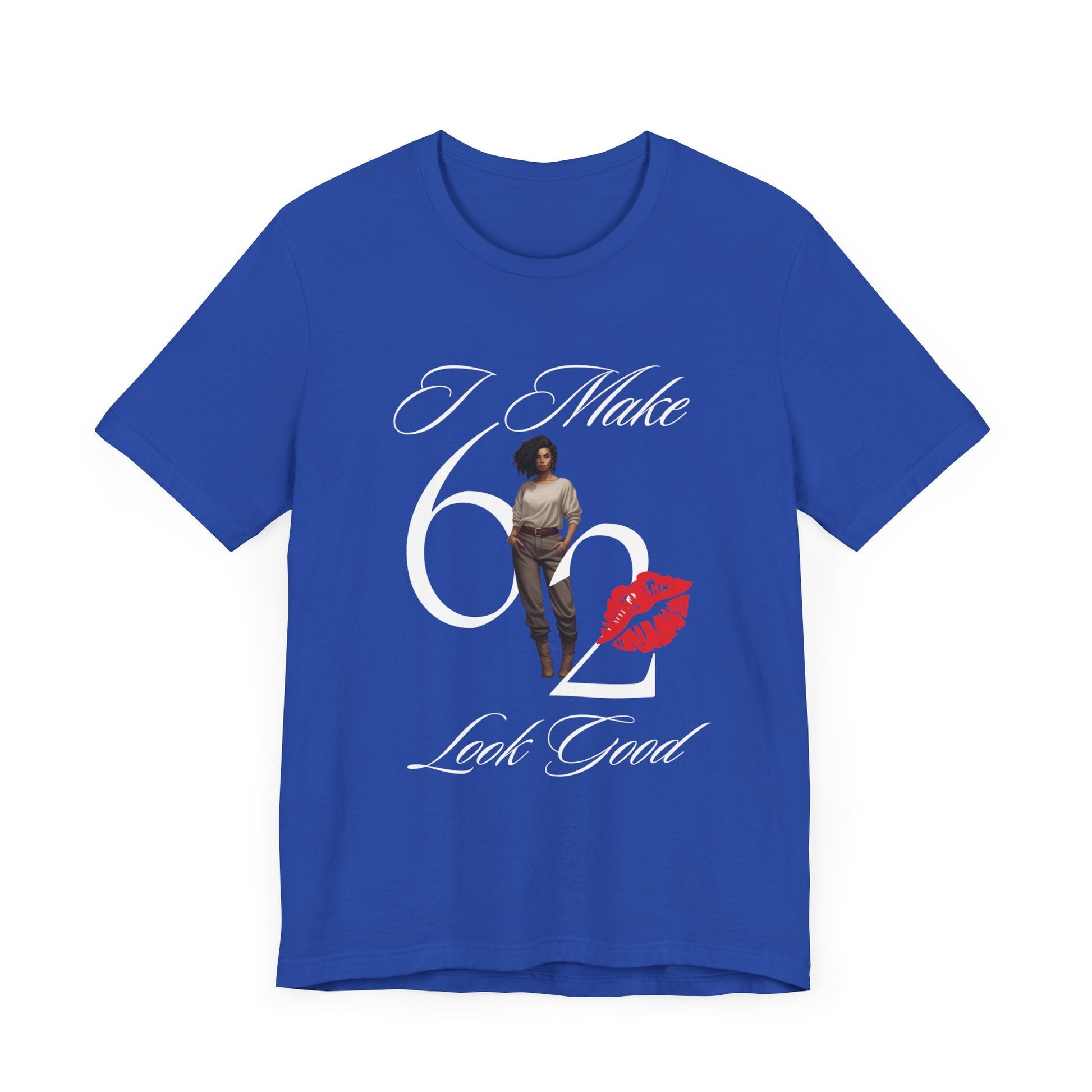 62 Looks Good T-Shirt