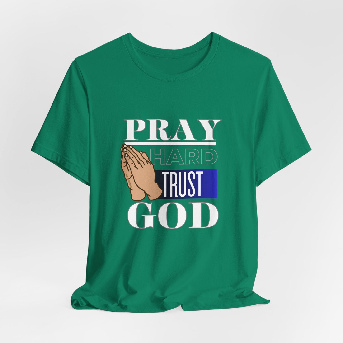 Pray Hard Trust God Unisex Short Sleeve Tee