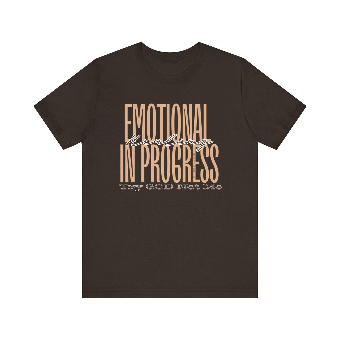 Emotional Healing In Progress Try God Not Me Unisex Jersey Short Sleeve Tee