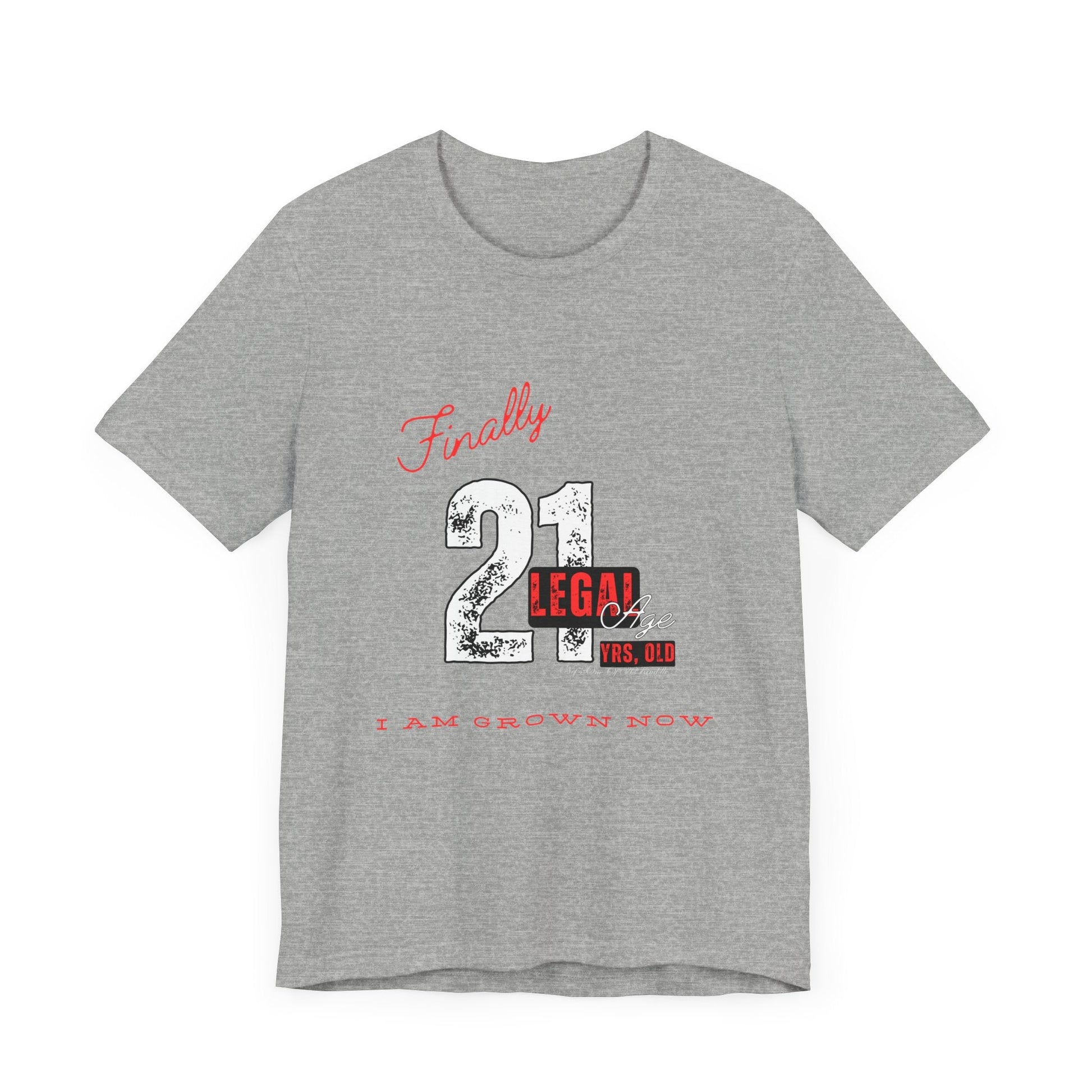 Finally 21 T-Shirt - Unisex Jersey Short Sleeve Tee