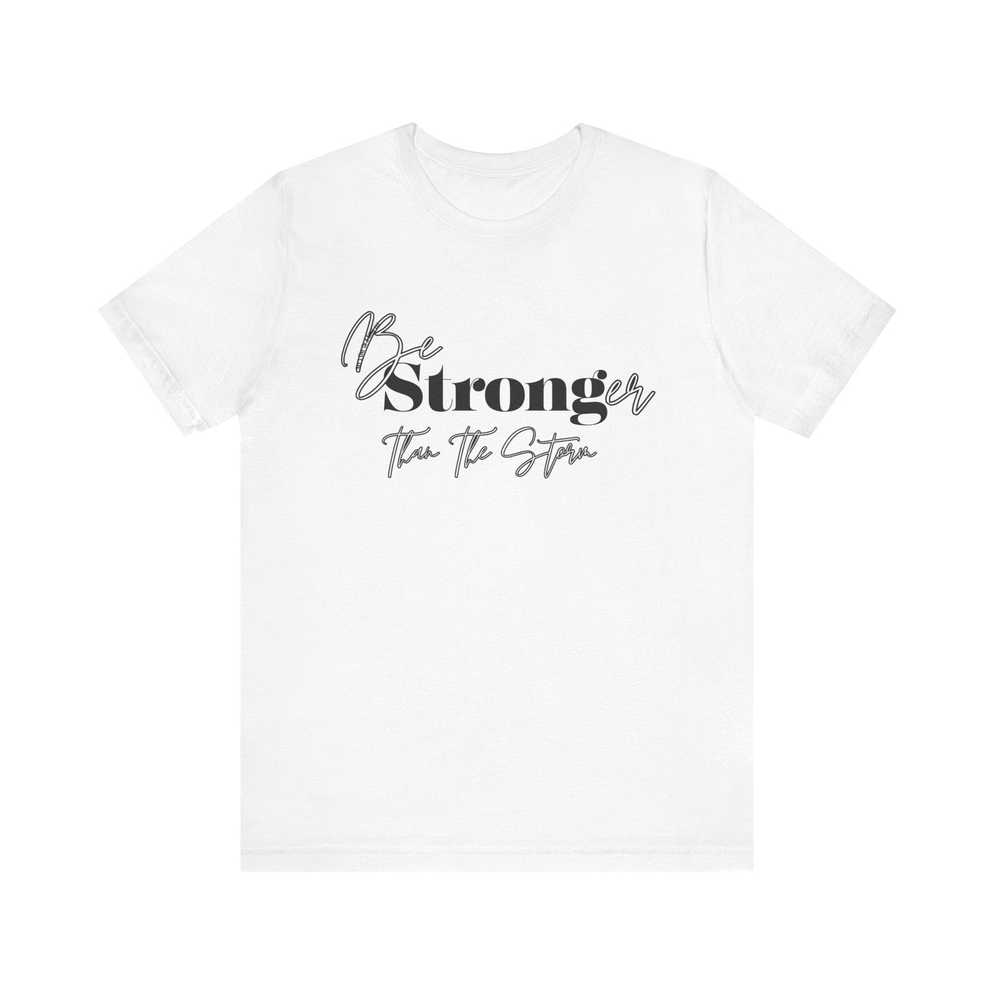 Be Stronger than your storm Unisex Short Sleeve Tee