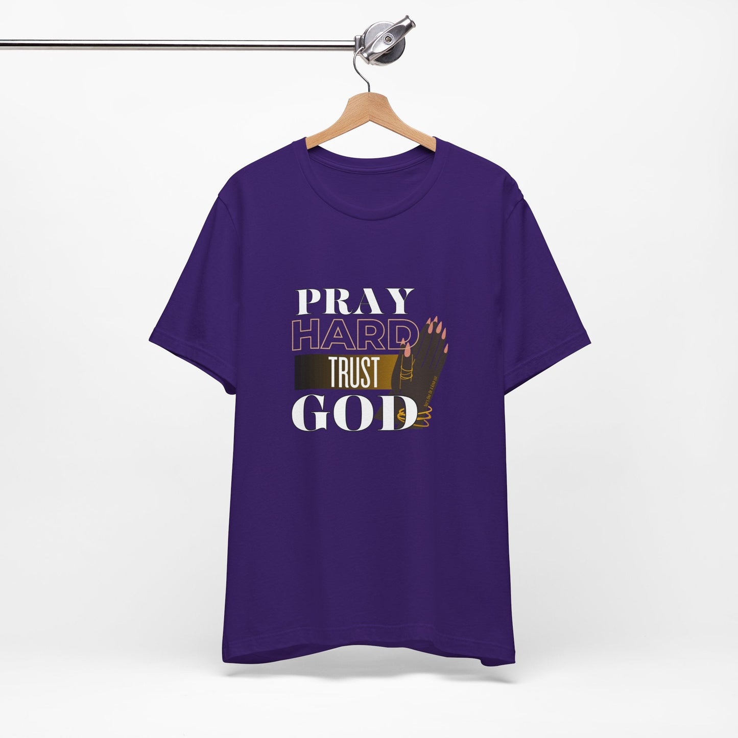 Pray Hard Trust God Unisex Short Sleeve Tee