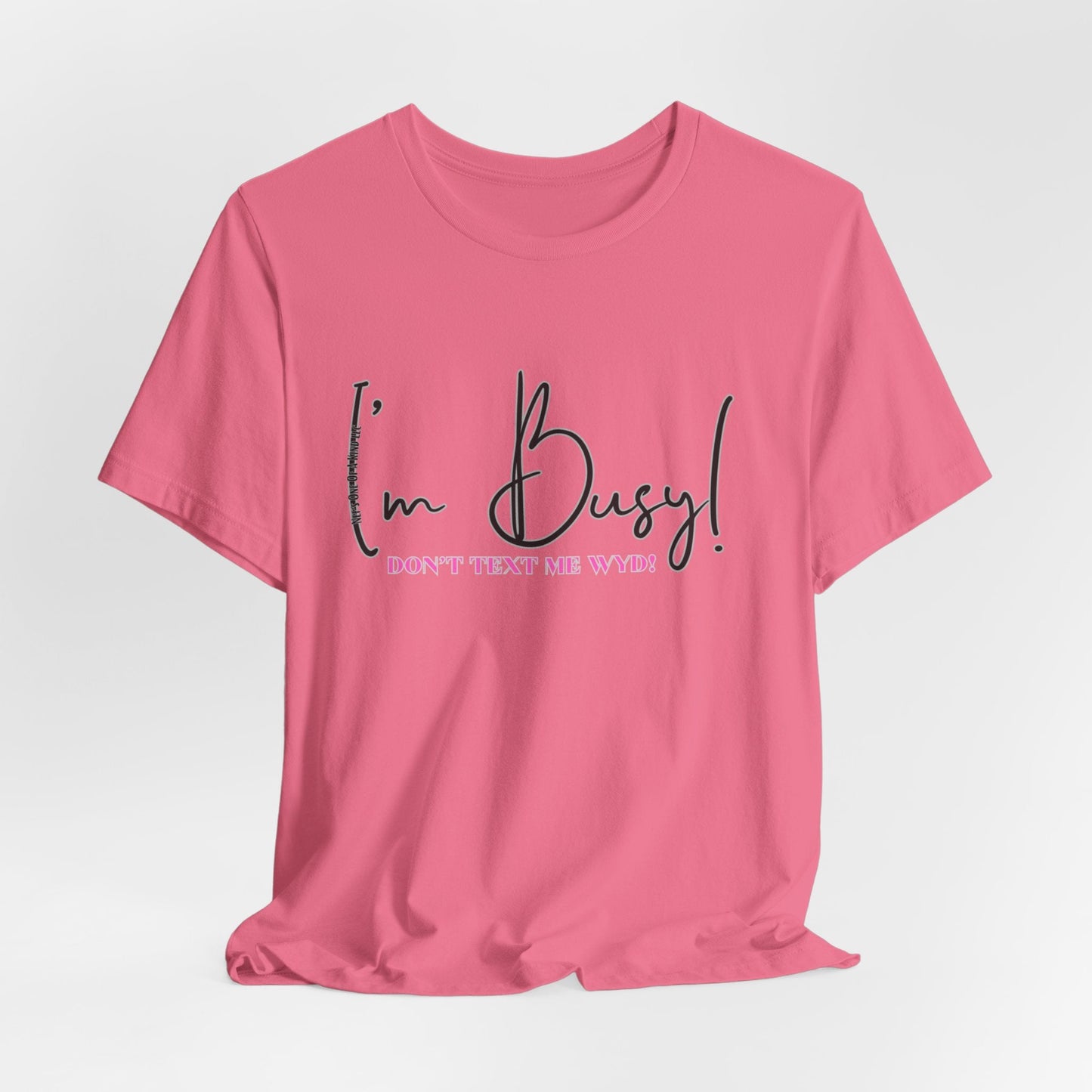 I'm Busy Unisex Jersey Short Sleeve Tee