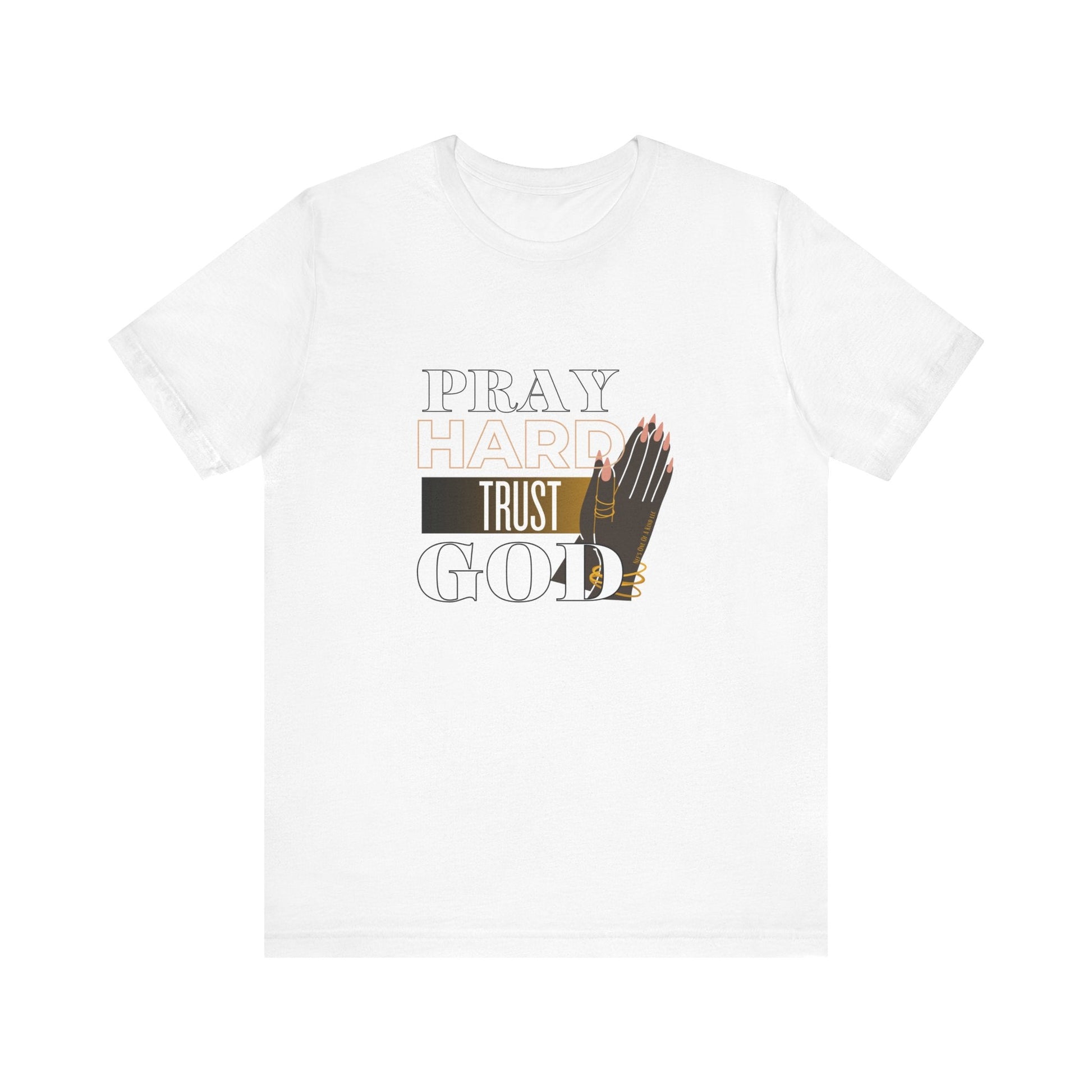 Pray Hard Trust God Unisex Short Sleeve Tee