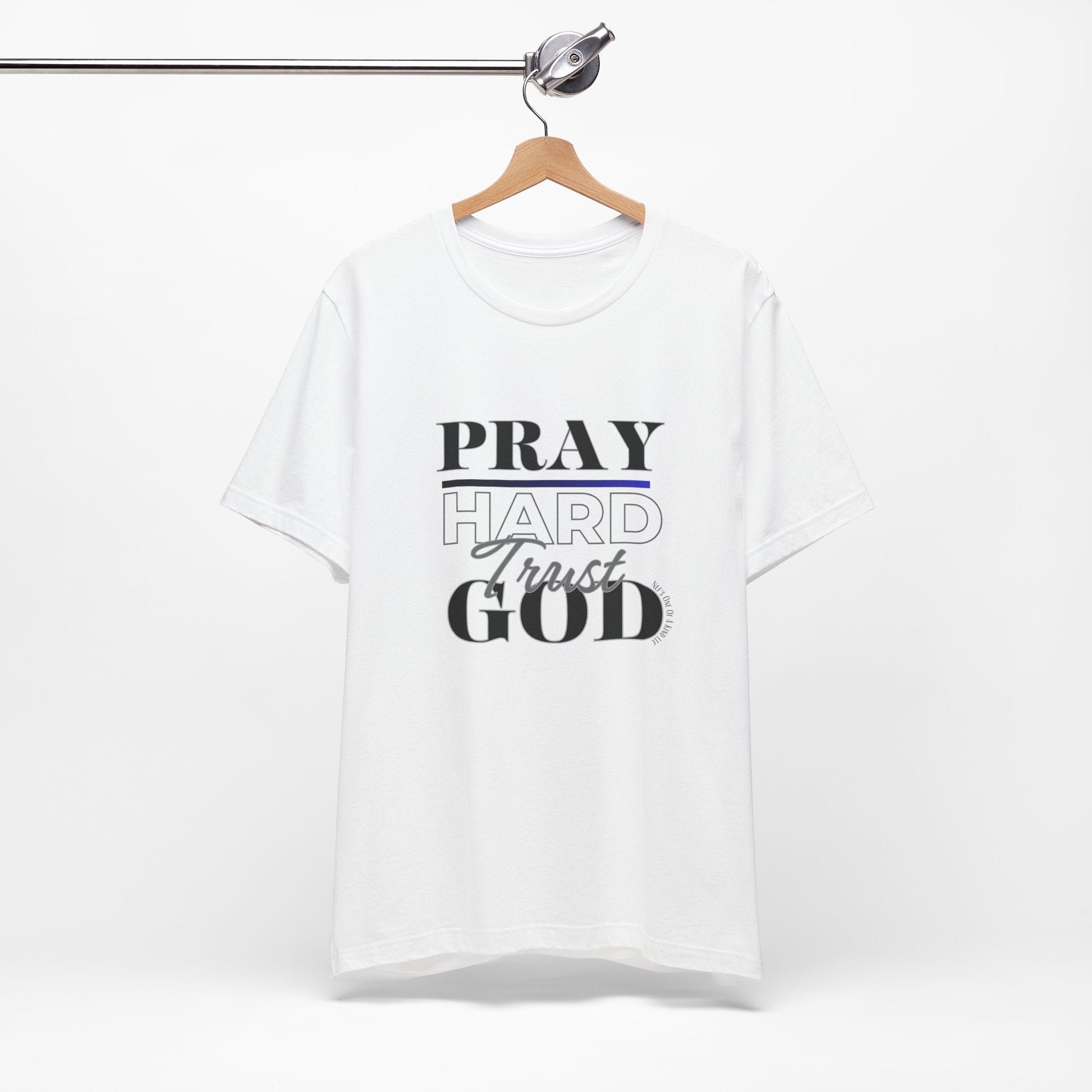 Pray Hard Trust God w/o Unisex Short Sleeve Tee