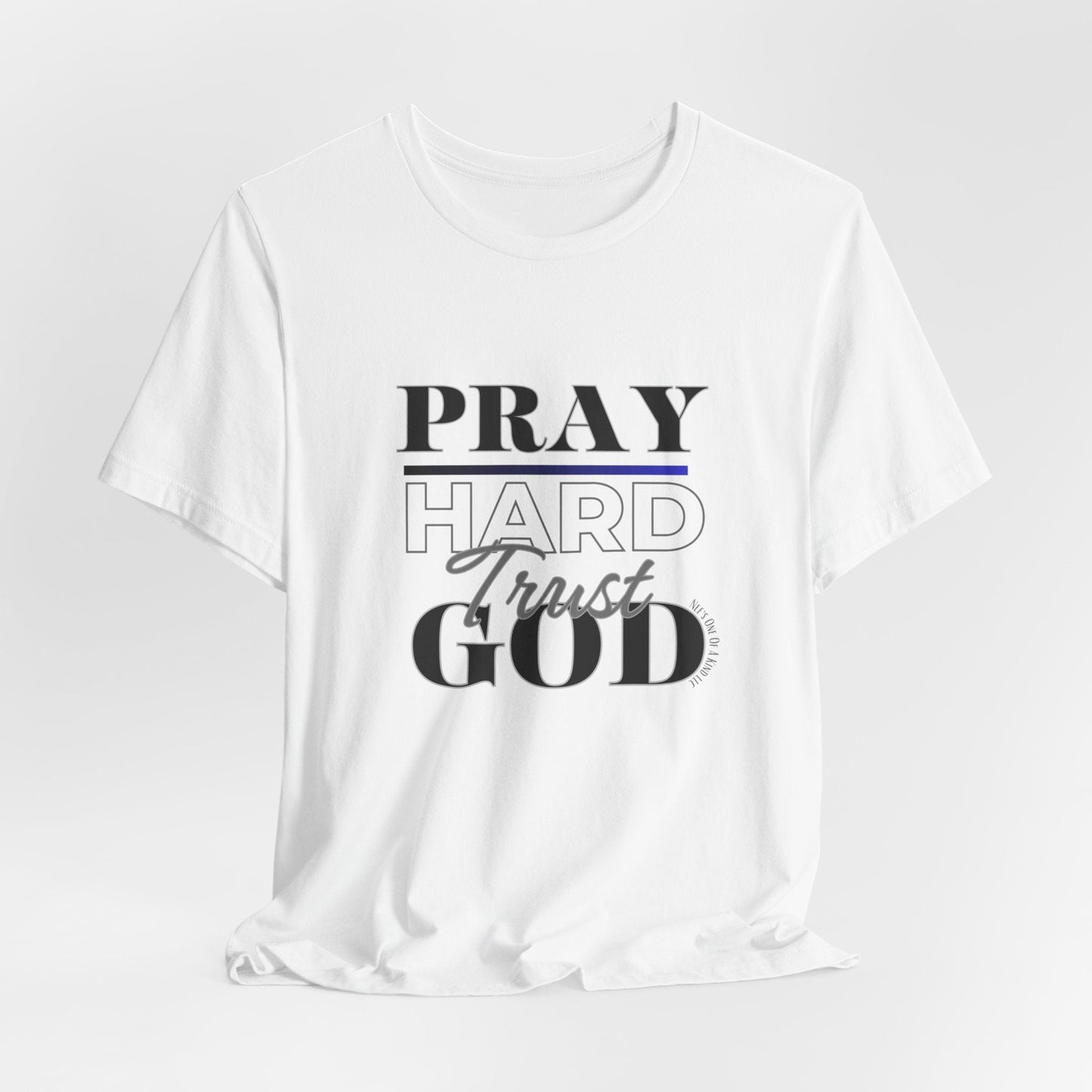 Pray Hard Trust God w/o Unisex Short Sleeve Tee