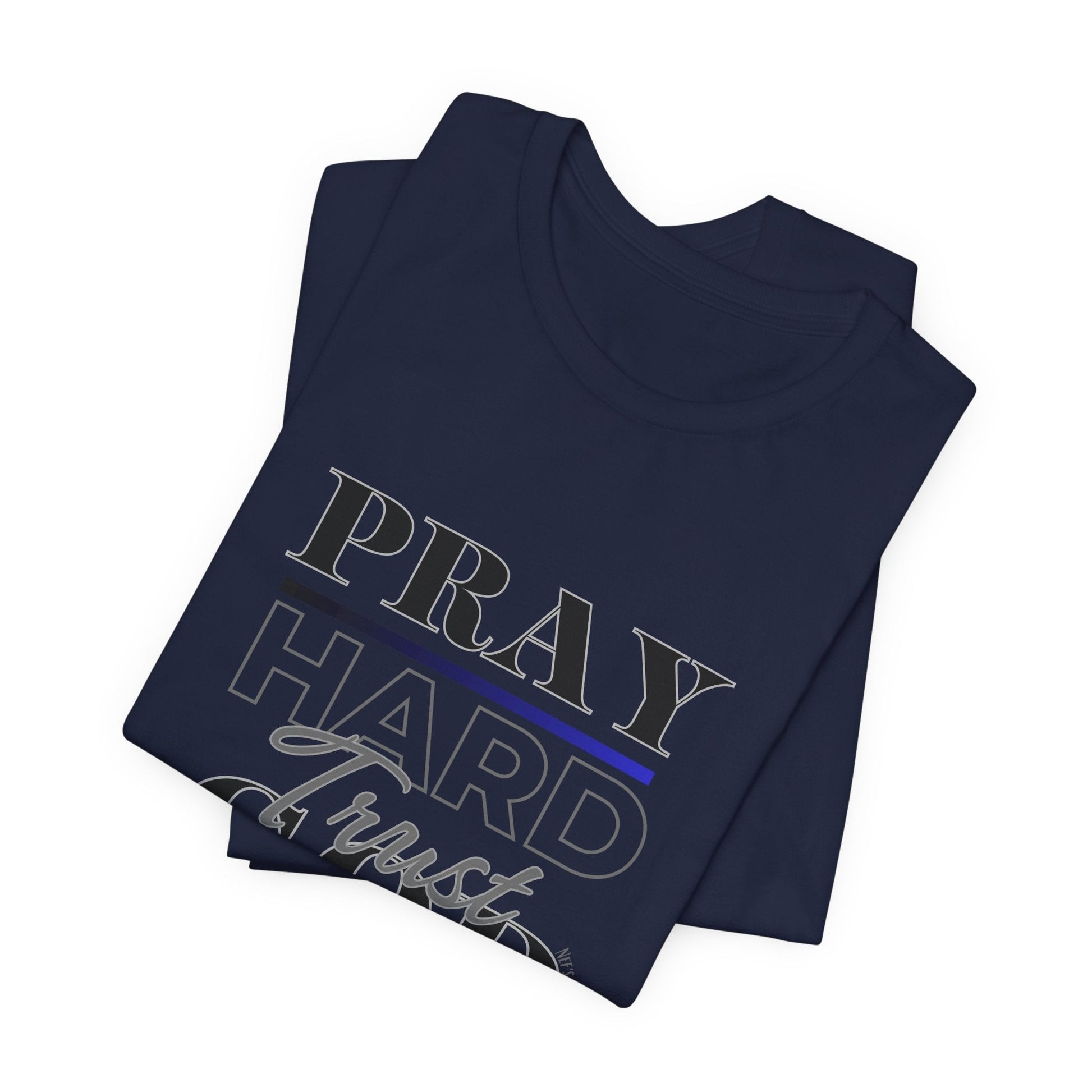 Pray Hard Trust God w/o Unisex Short Sleeve Tee