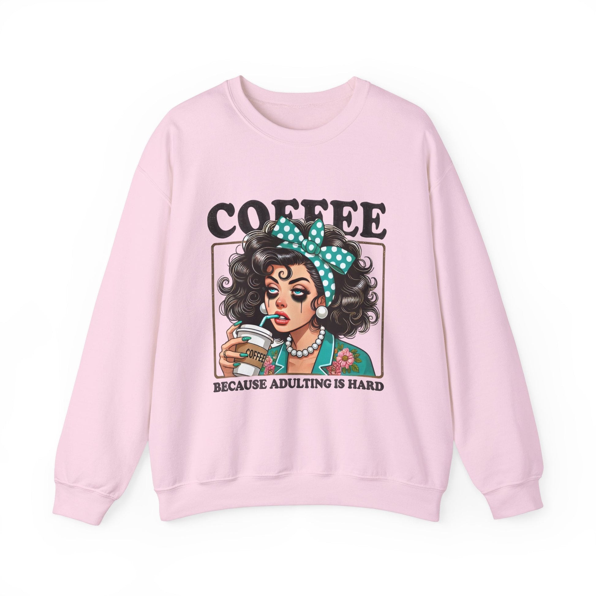 Coffee Because Adulting Is Hard Crewneck Sweatshirt