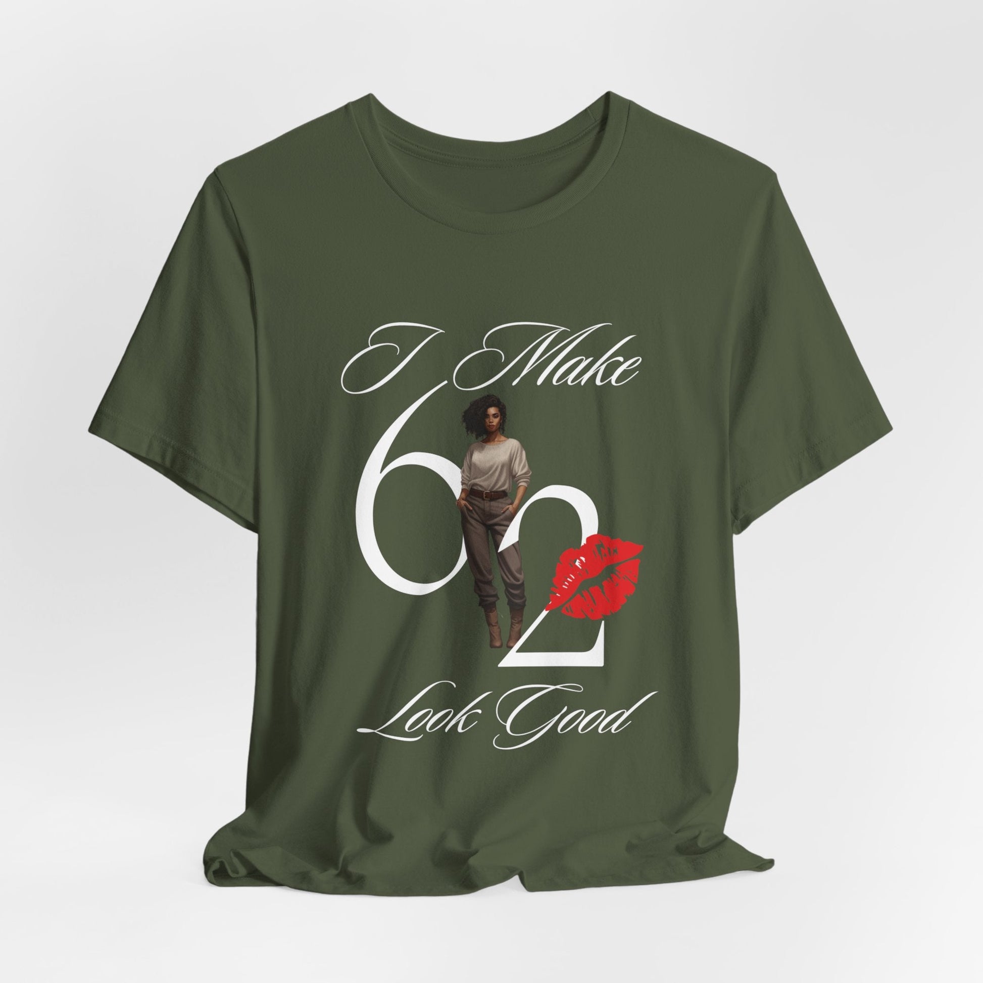 62 Looks Good T-Shirt