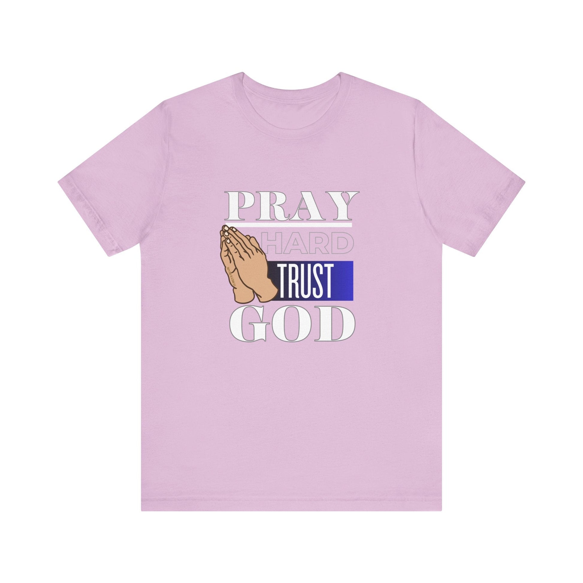 Pray Hard Trust God Unisex Short Sleeve Tee