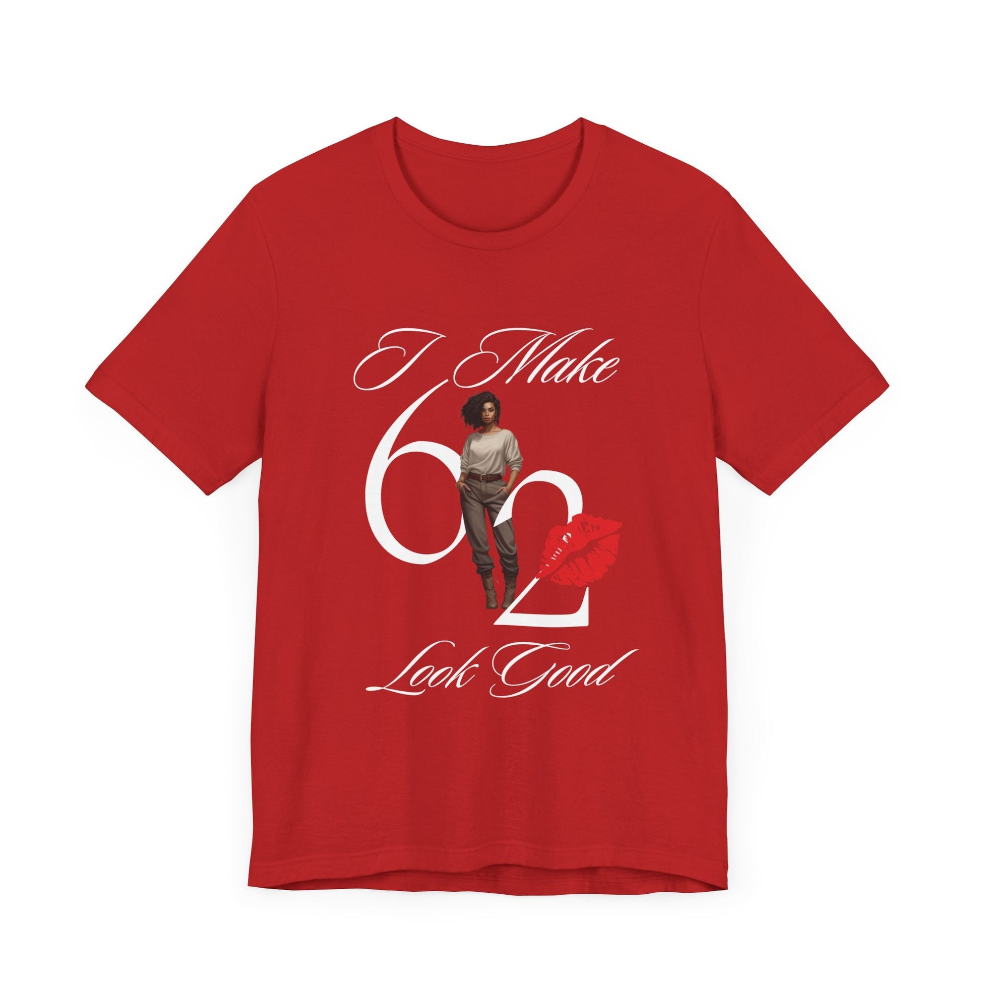 62 Looks Good T-Shirt