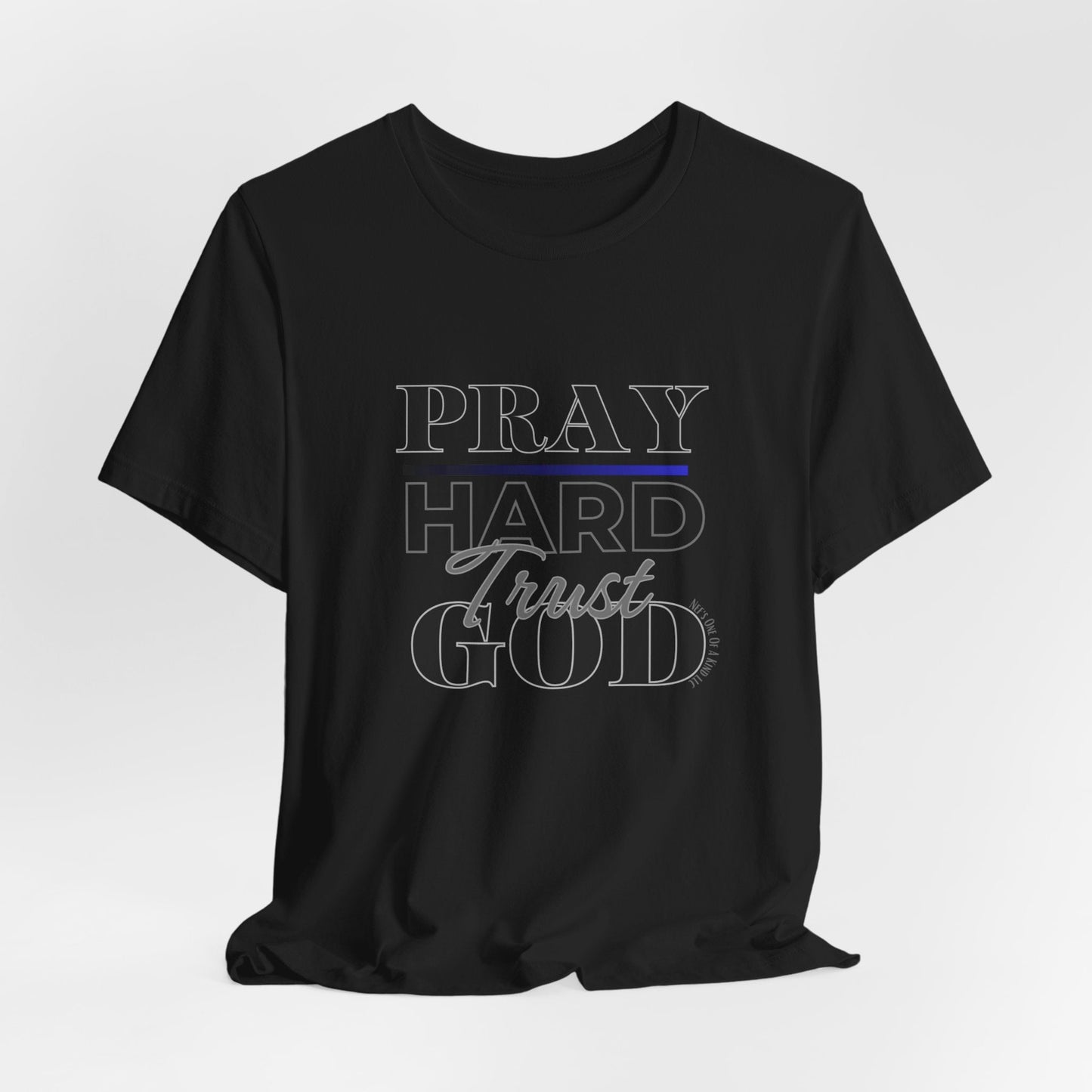 Pray Hard Trust God w/o Unisex Short Sleeve Tee