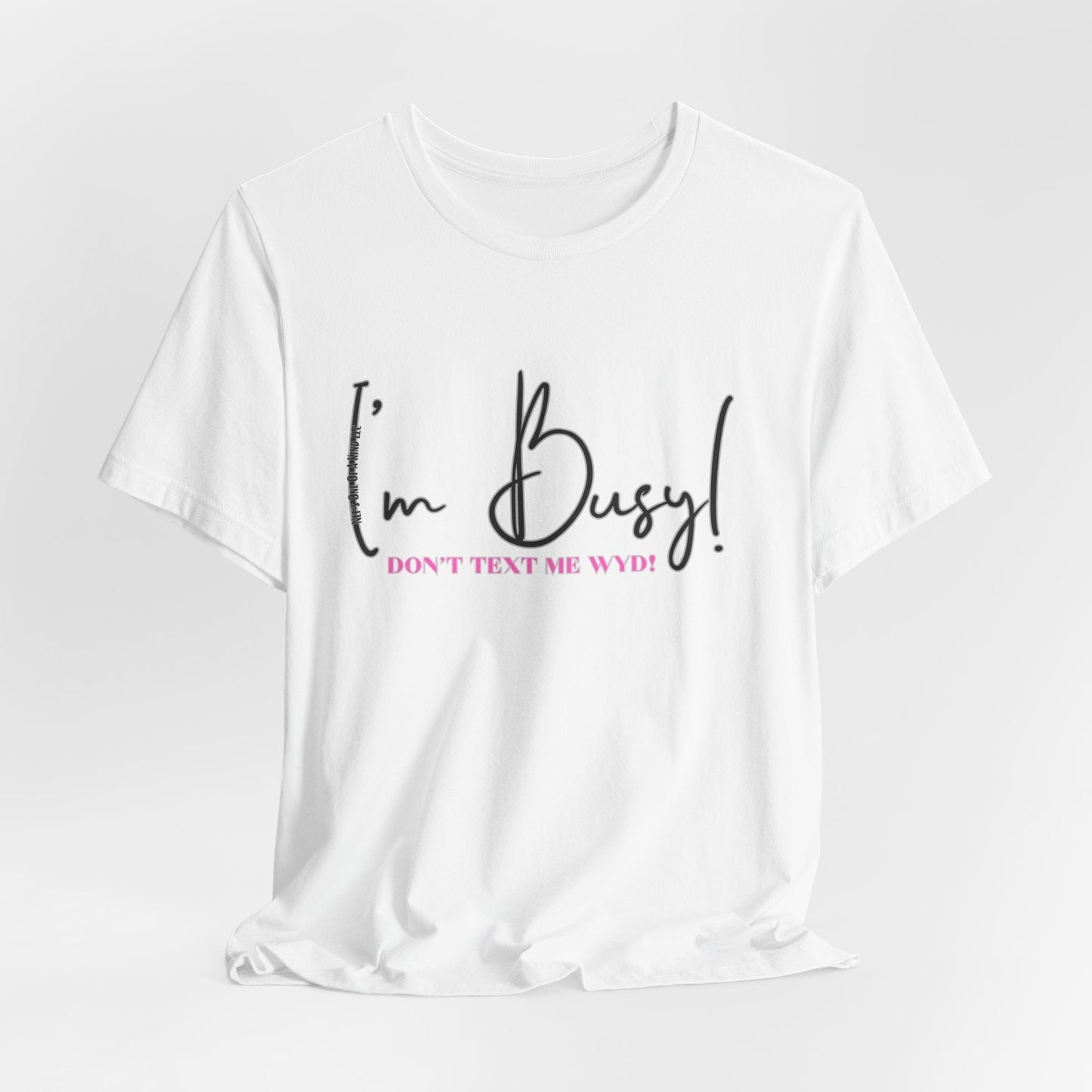 I'm Busy Unisex Jersey Short Sleeve Tee