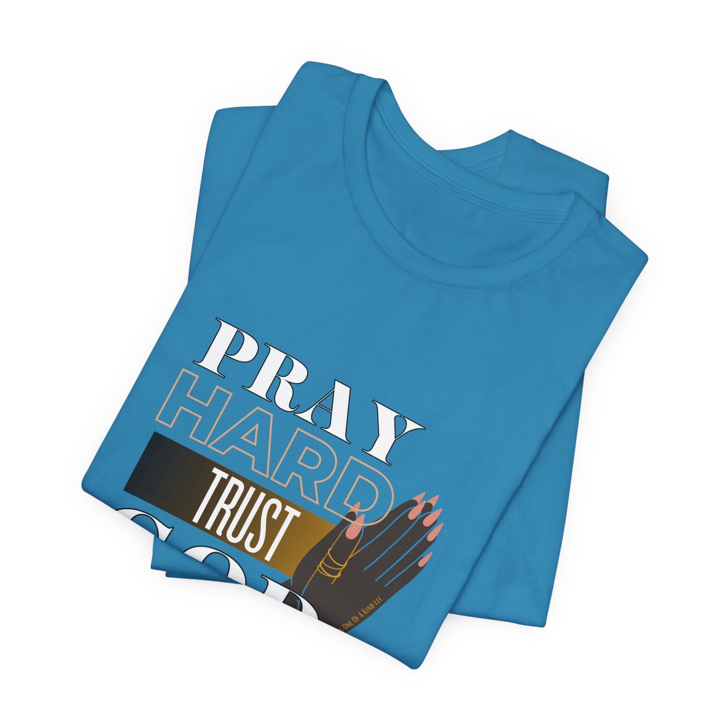 Pray Hard Trust God Unisex Short Sleeve Tee