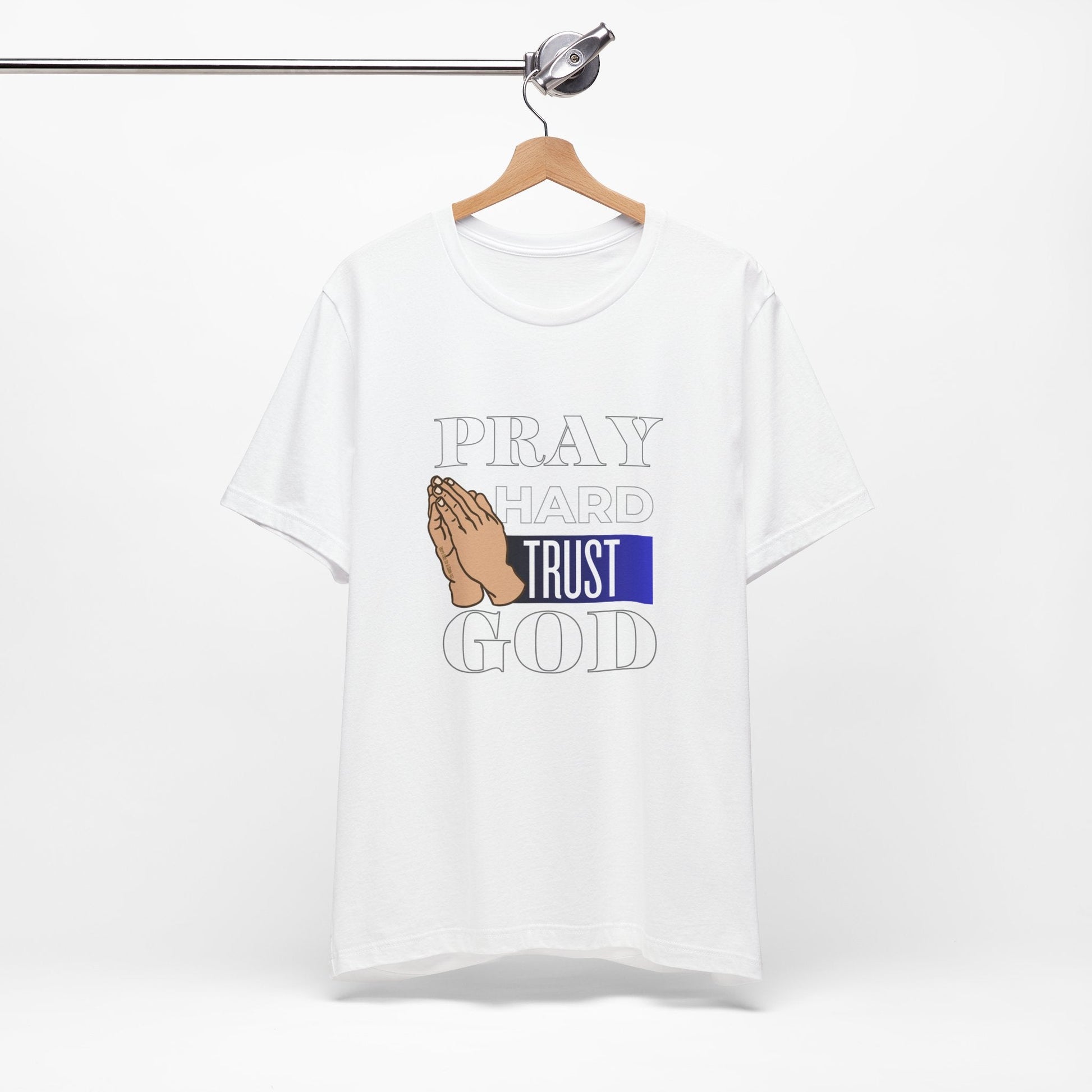 Pray Hard Trust God Unisex Short Sleeve Tee