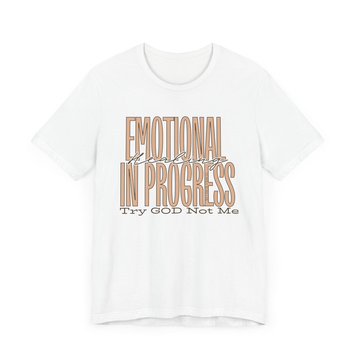 Emotional Healing In Progress Try God Not Me Unisex Jersey Short Sleeve Tee