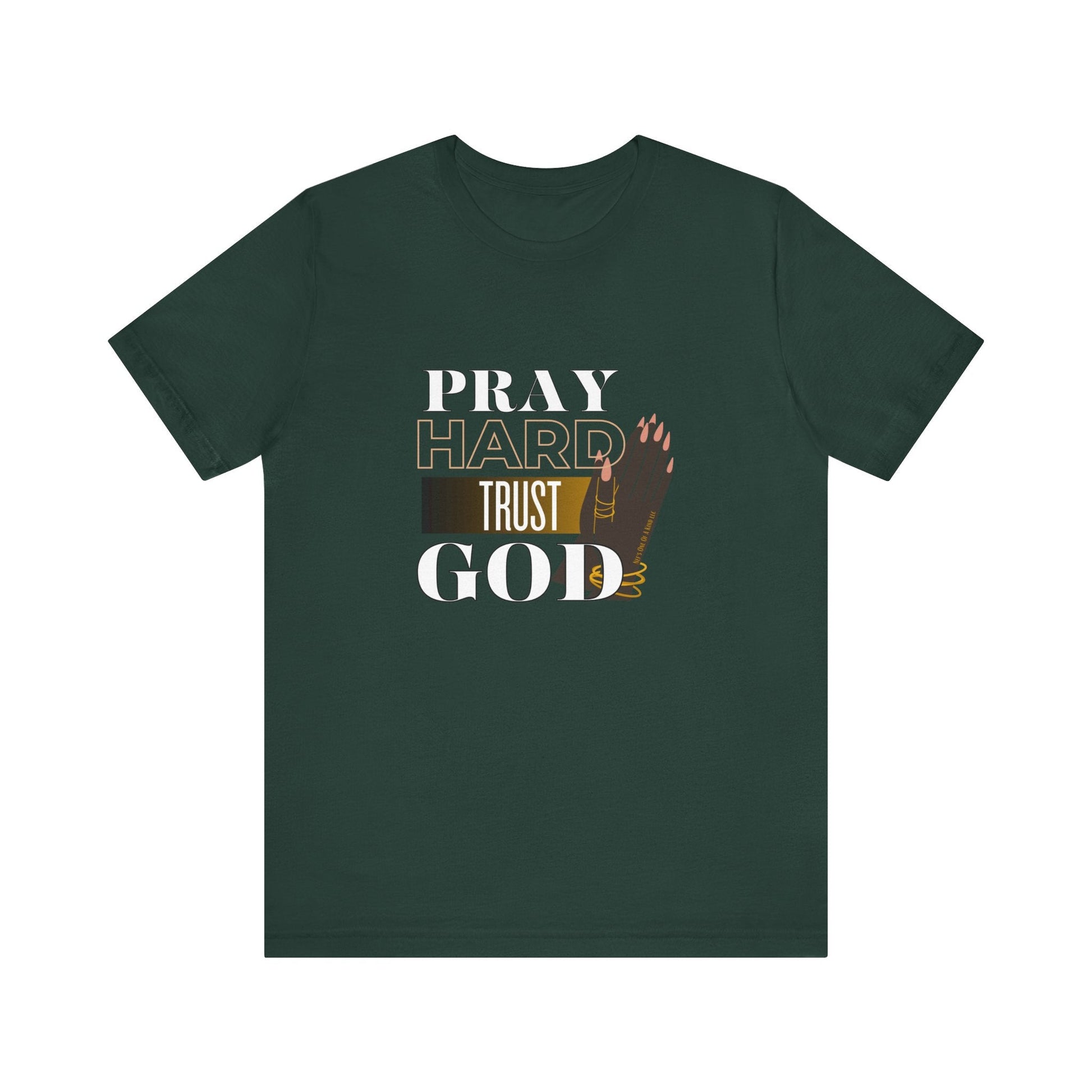 Pray Hard Trust God Unisex Short Sleeve Tee