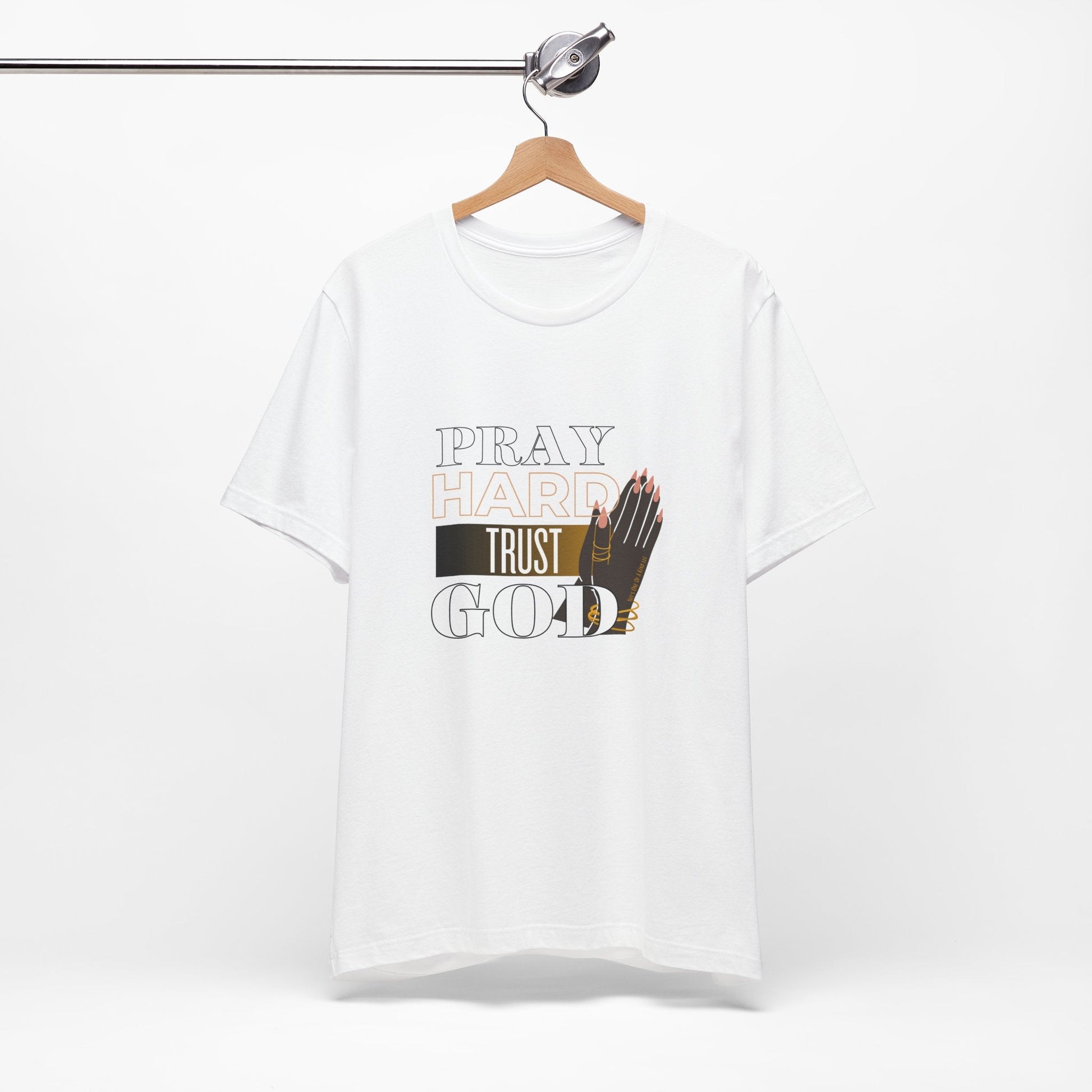 Pray Hard Trust God Unisex Short Sleeve Tee