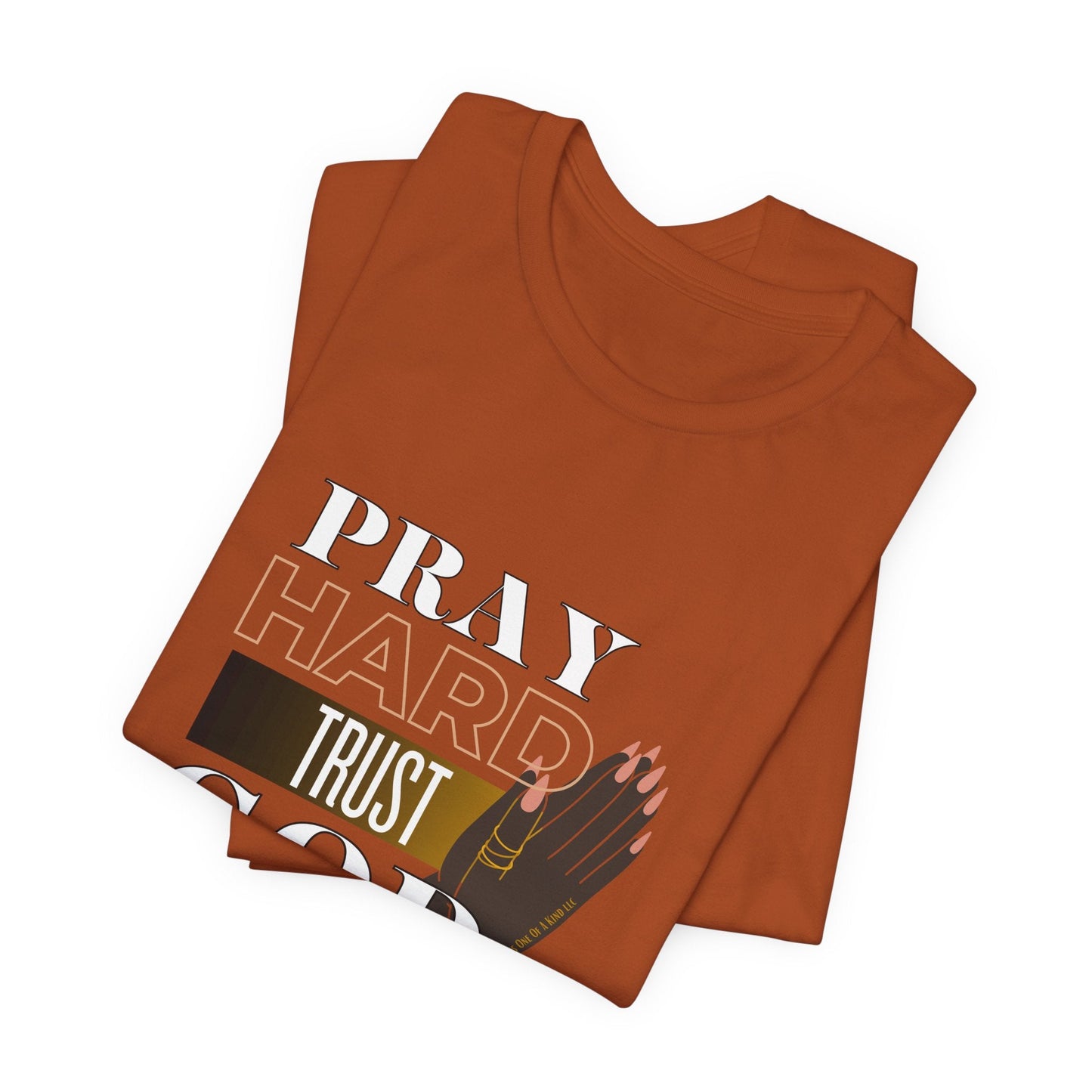 Pray Hard Trust God Unisex Short Sleeve Tee