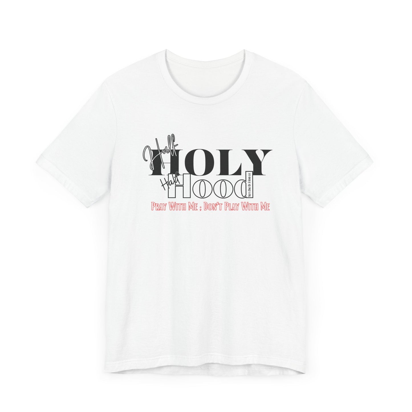 Half Holy  Half Hood Unisex Short Sleeve Tee