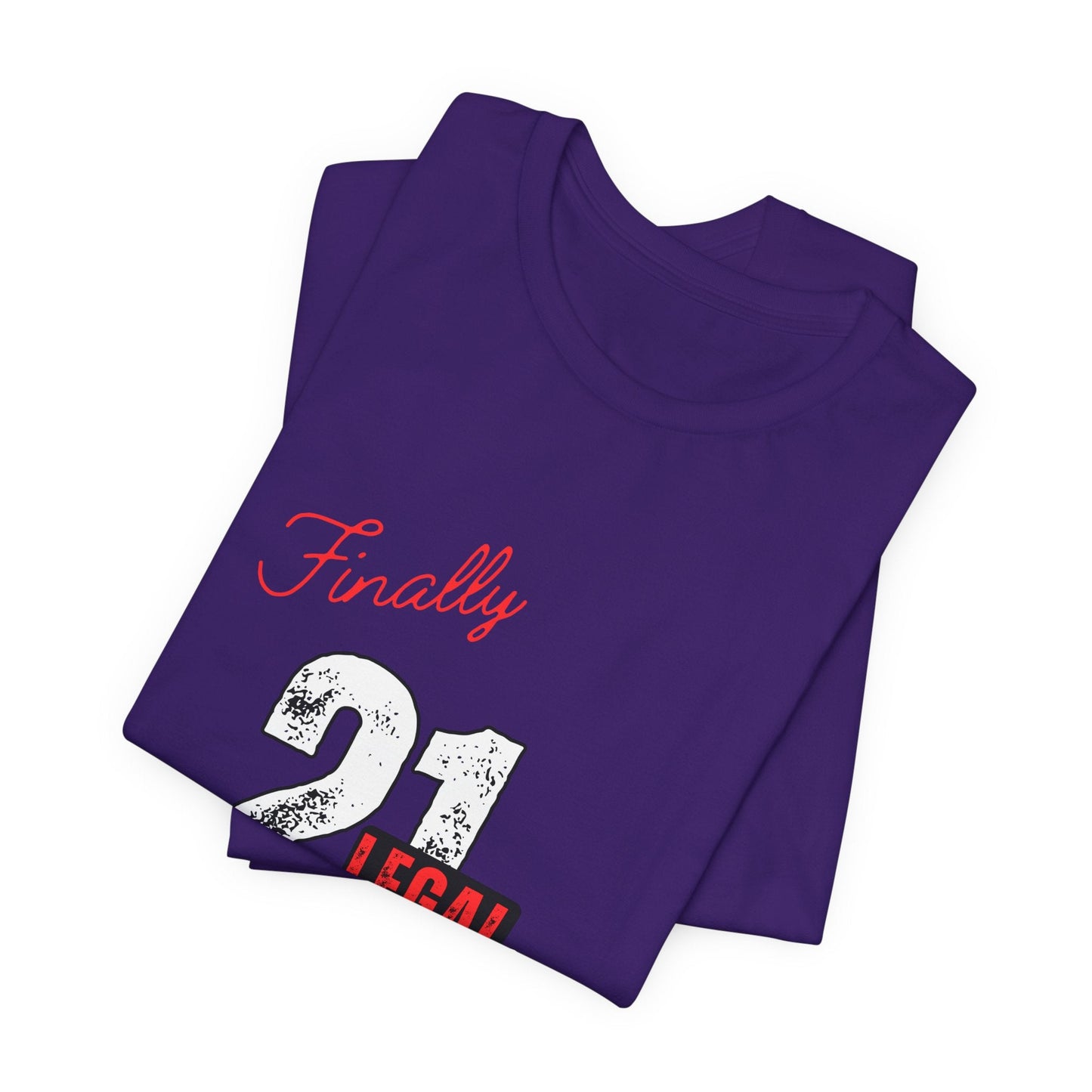 Finally 21 T-Shirt - Unisex Jersey Short Sleeve Tee