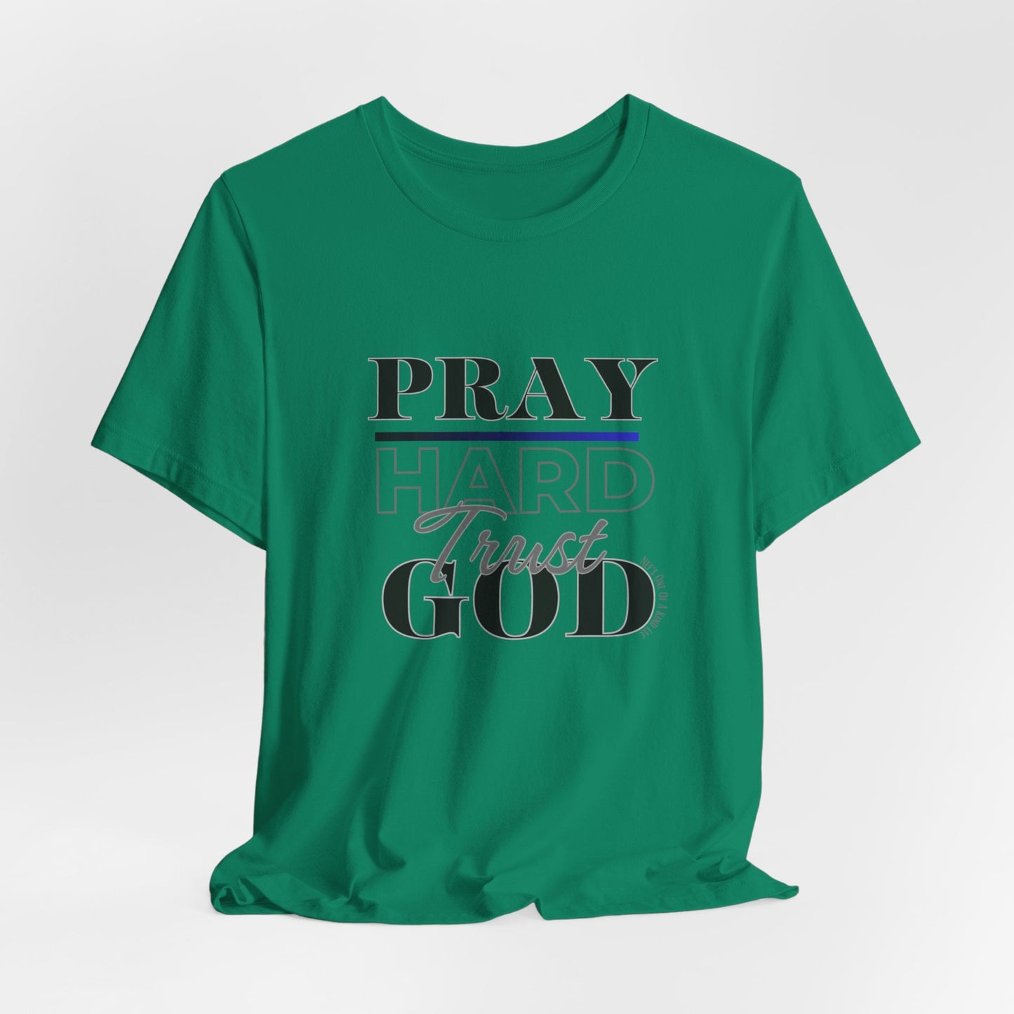 Pray Hard Trust God w/o Unisex Short Sleeve Tee