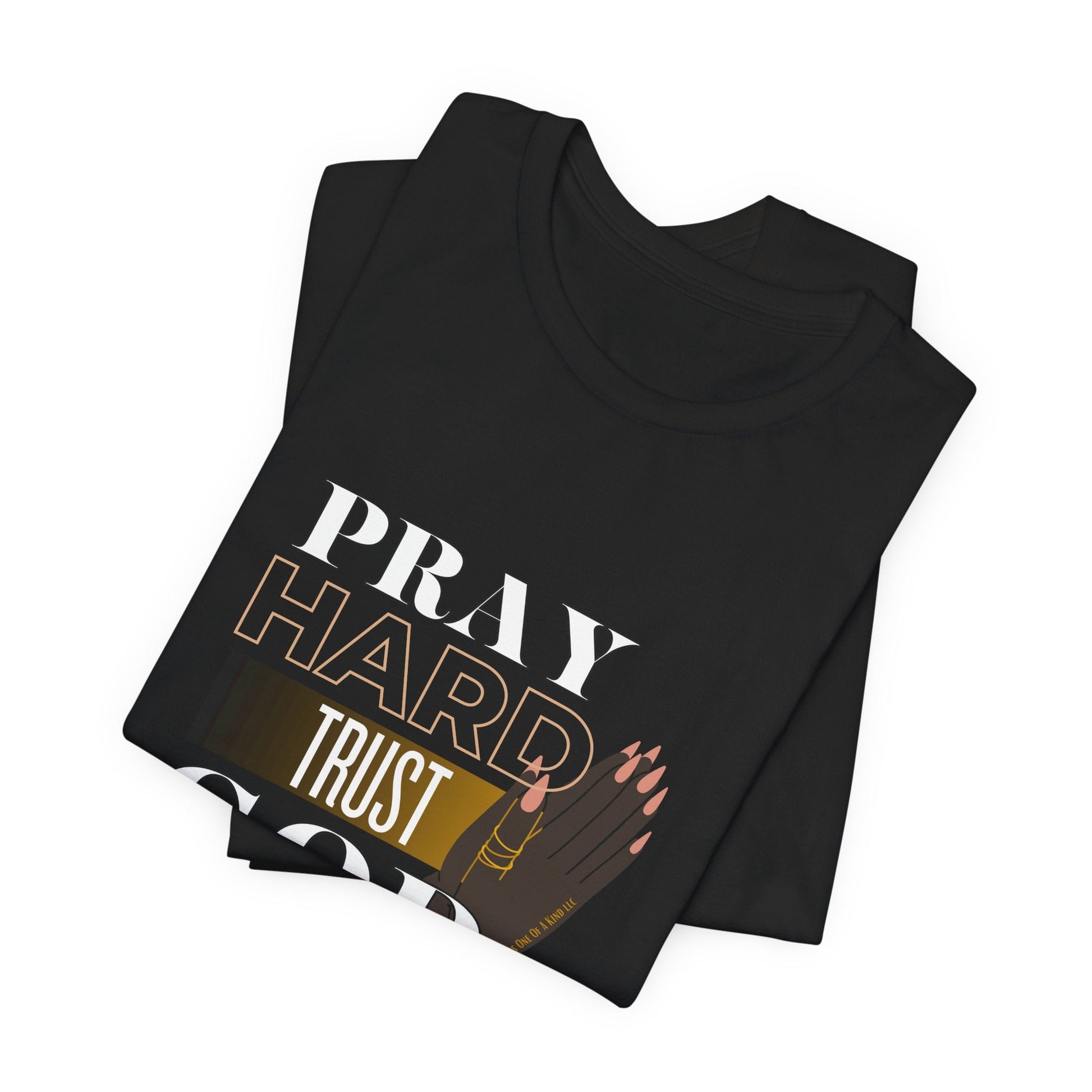 Pray Hard Trust God Unisex Short Sleeve Tee