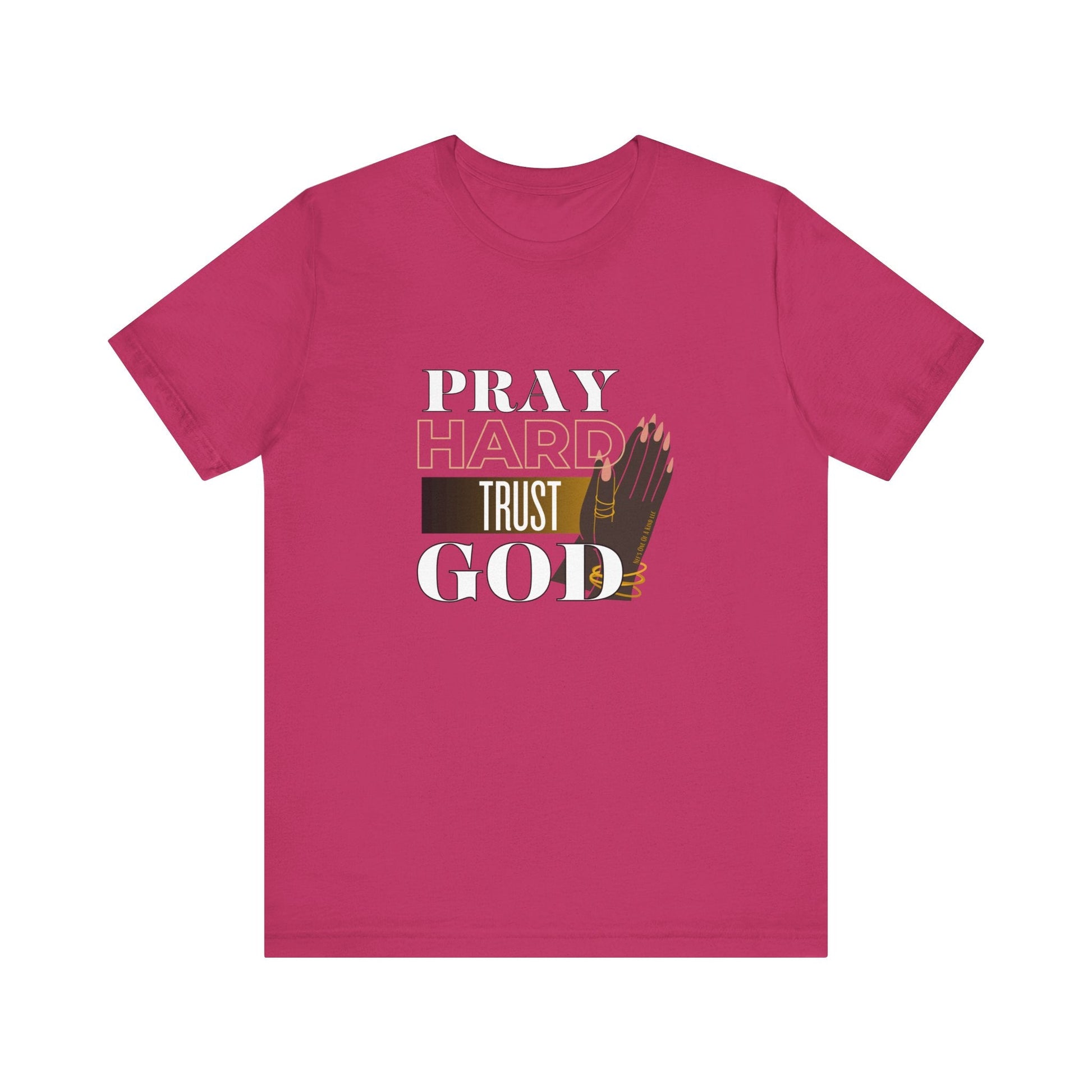 Pray Hard Trust God Unisex Short Sleeve Tee