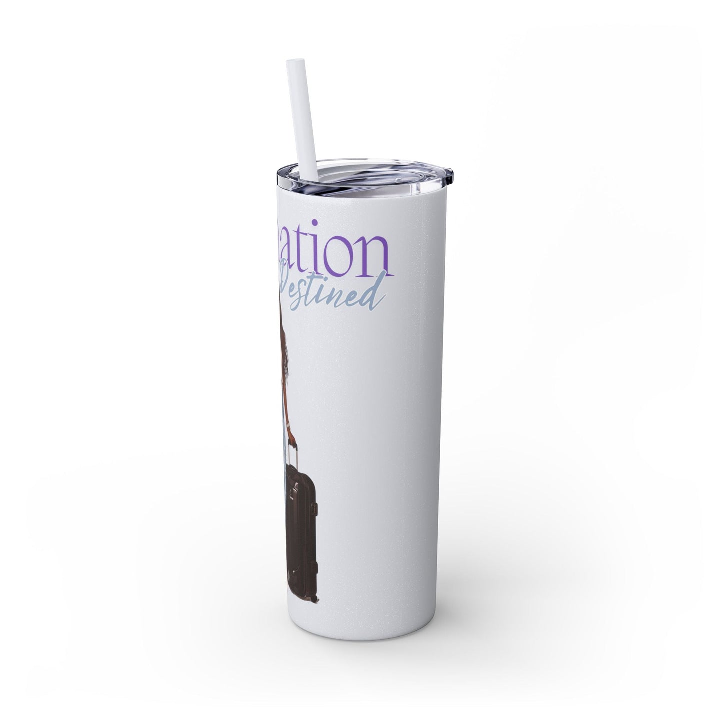 Destination Destined Skinny Tumbler