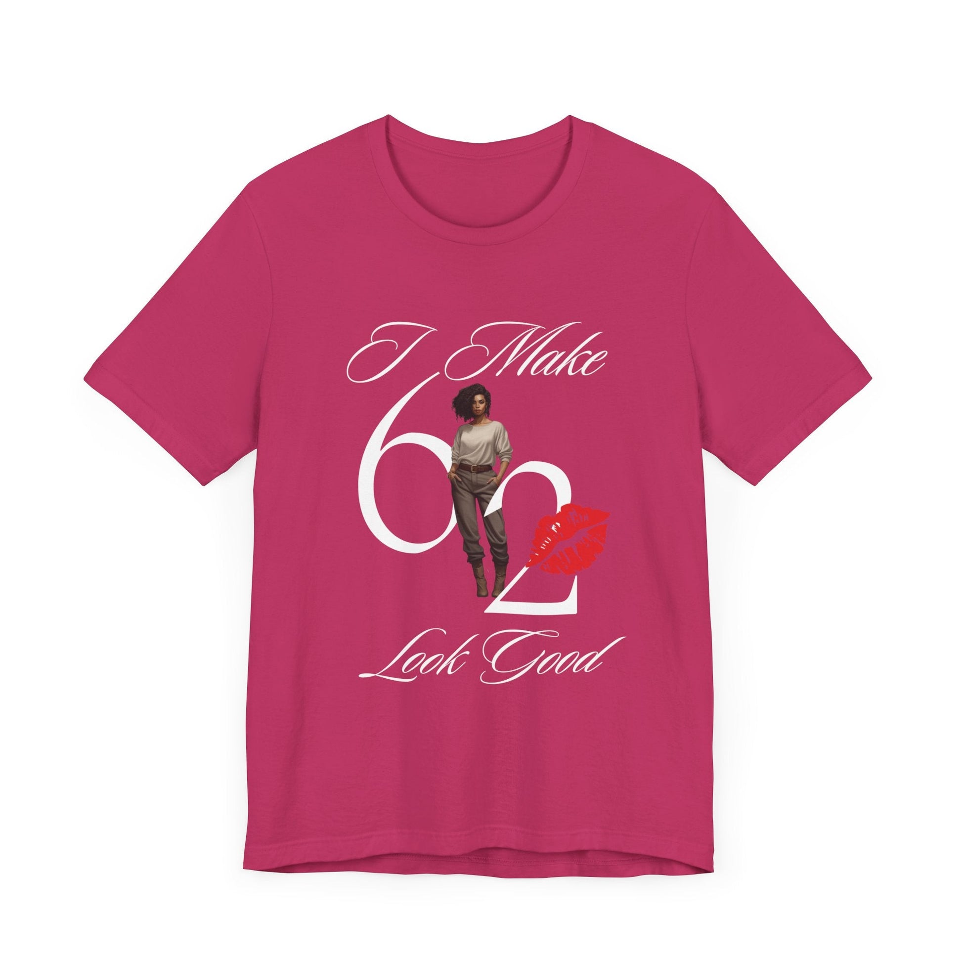 62 Looks Good T-Shirt