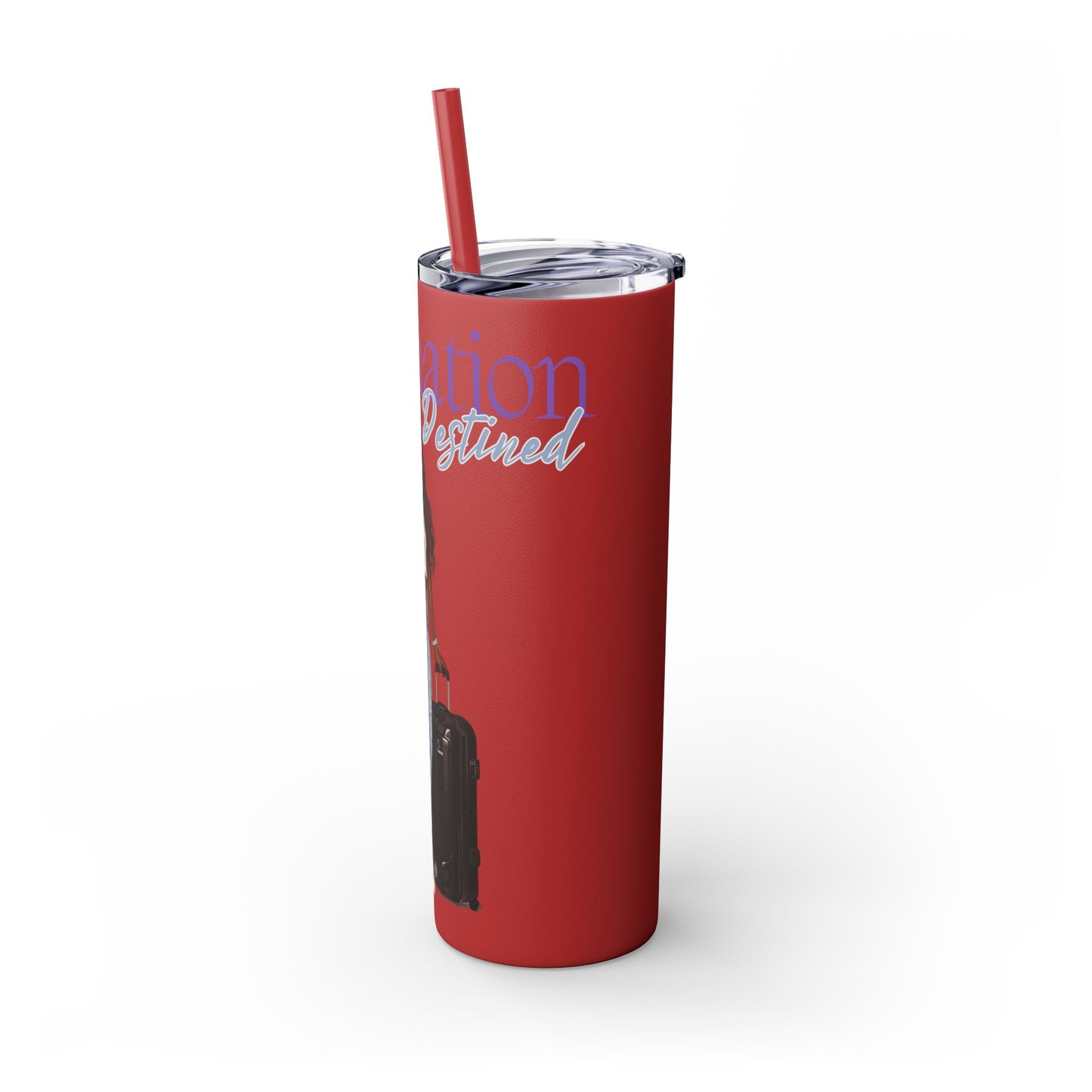 Destination Destined Skinny Tumbler