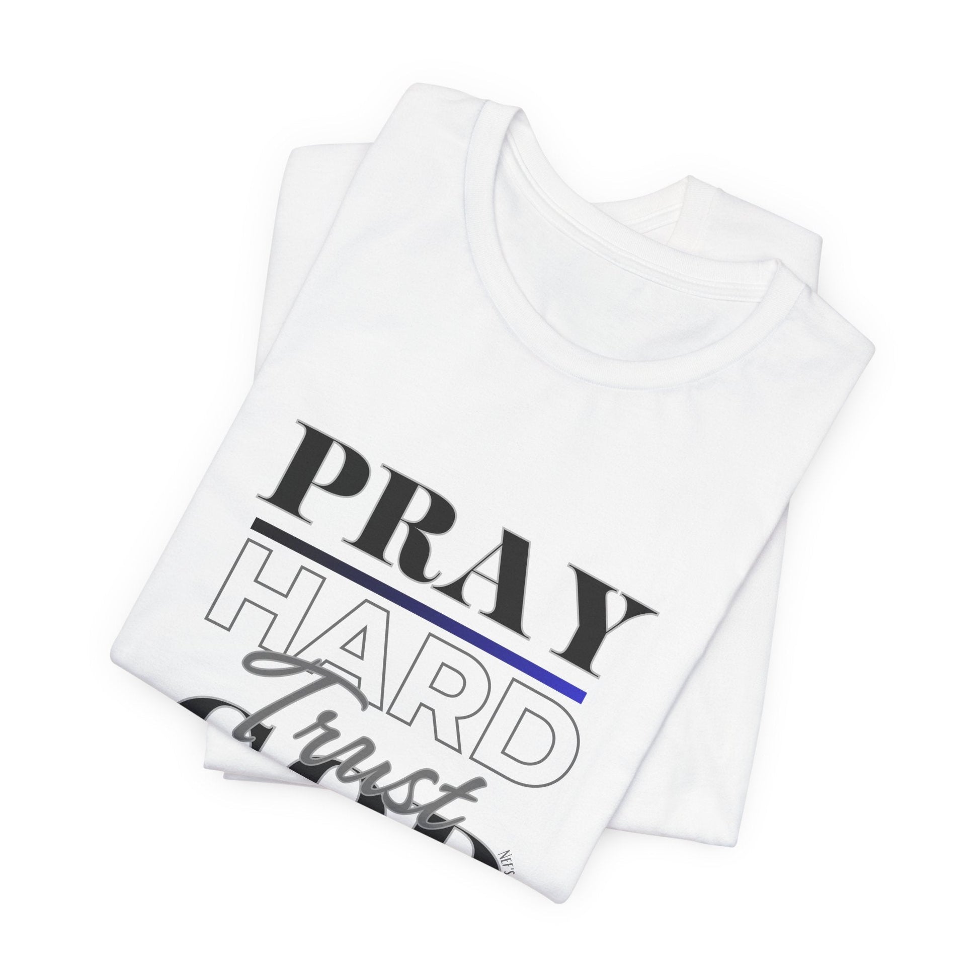 Pray Hard Trust God w/o Unisex Short Sleeve Tee