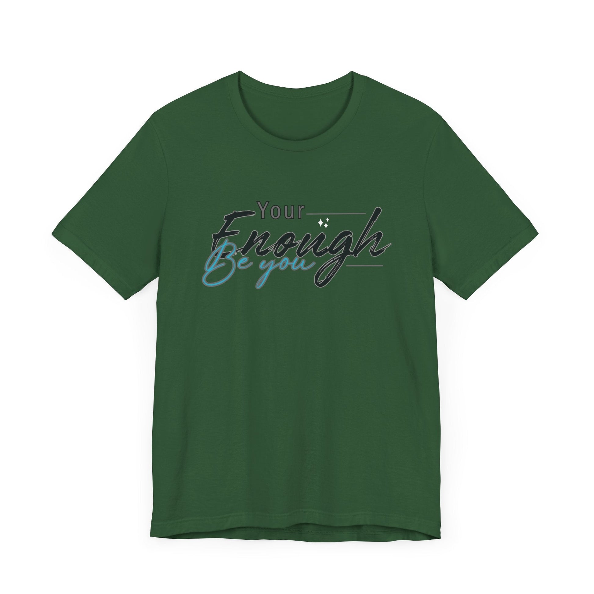 Your enough be you Unisex Tee