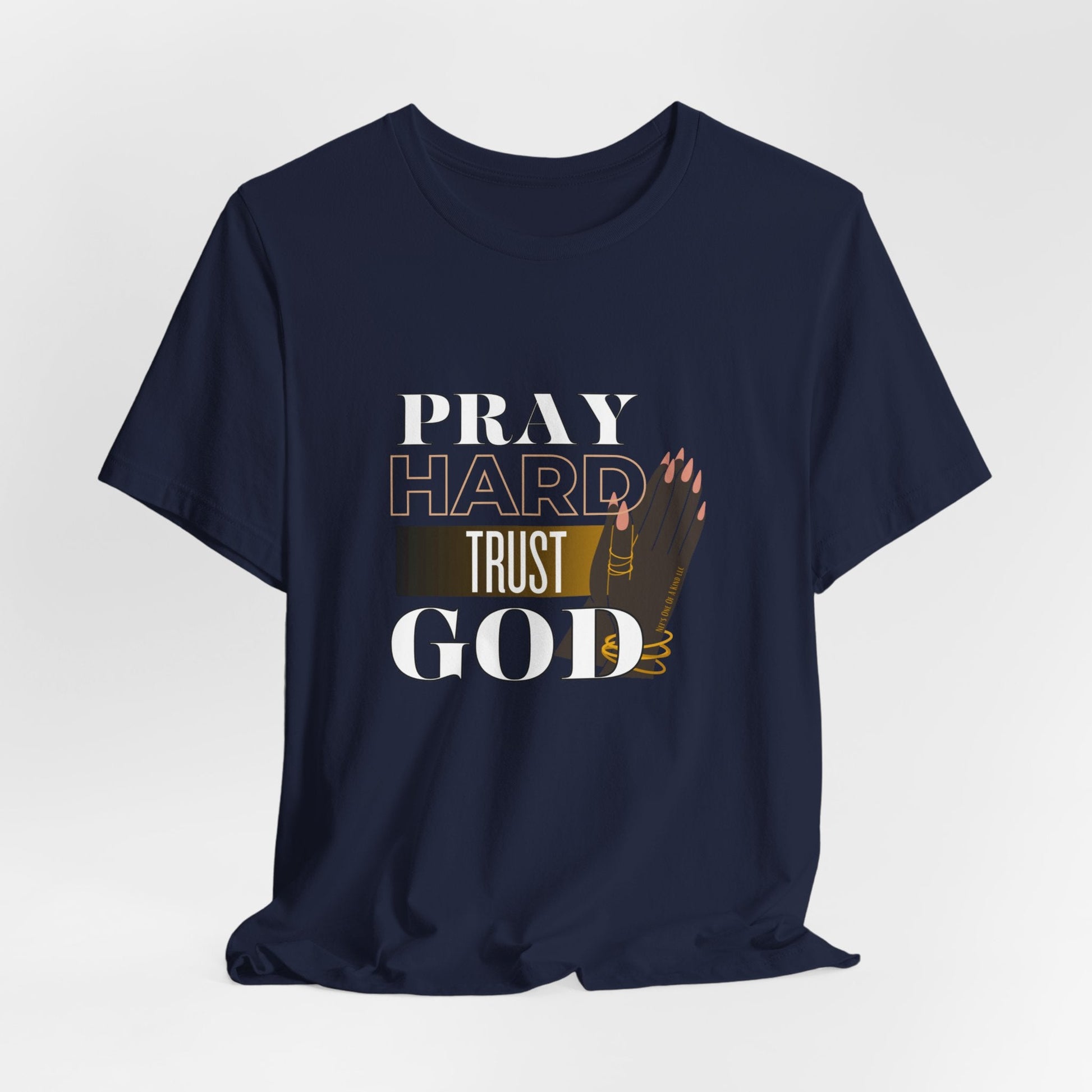 Pray Hard Trust God Unisex Short Sleeve Tee