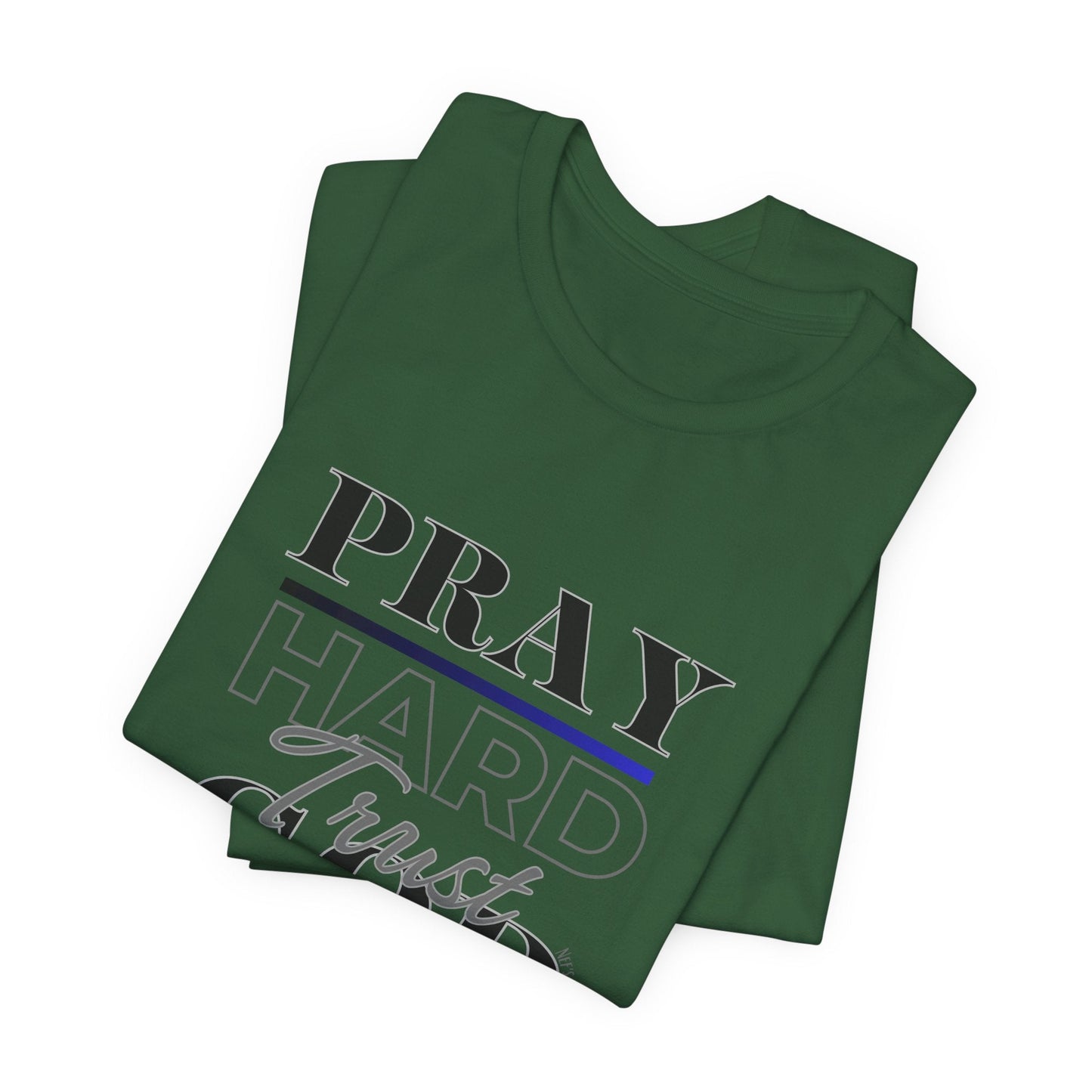 Pray Hard Trust God w/o Unisex Short Sleeve Tee