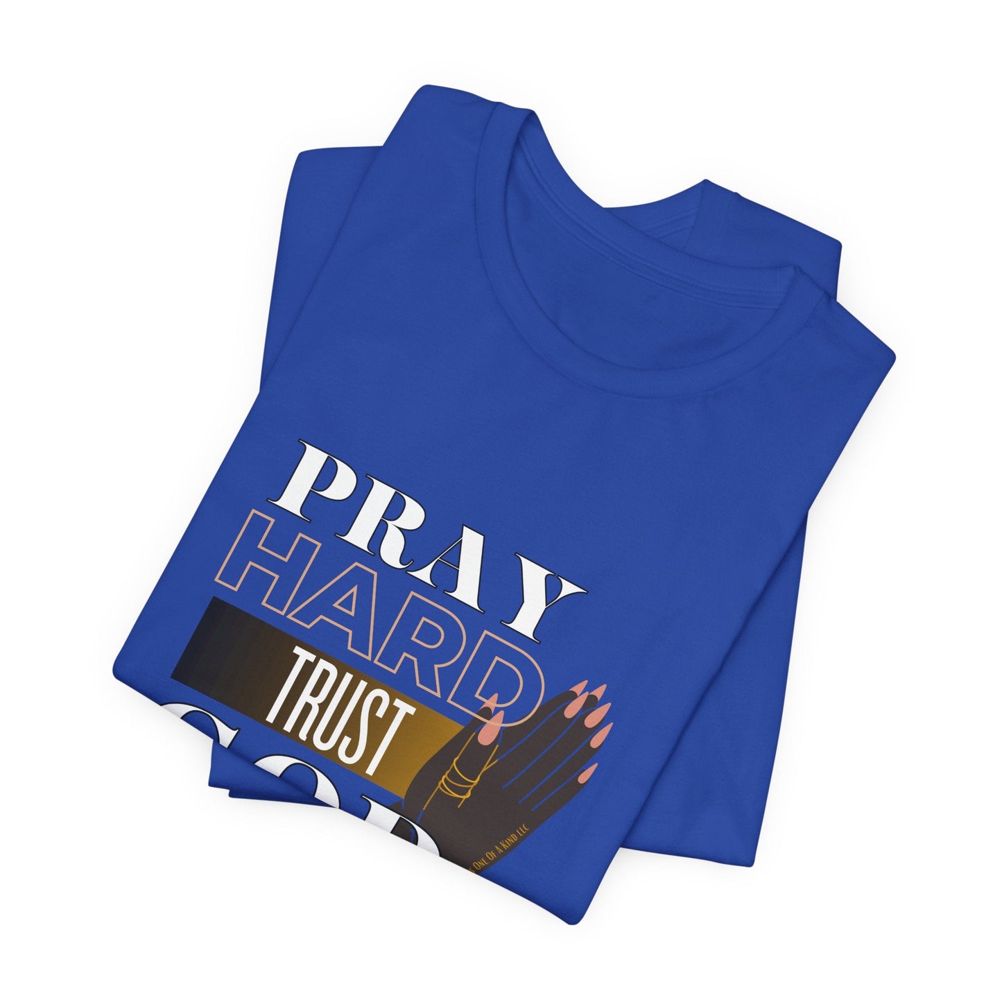 Pray Hard Trust God Unisex Short Sleeve Tee