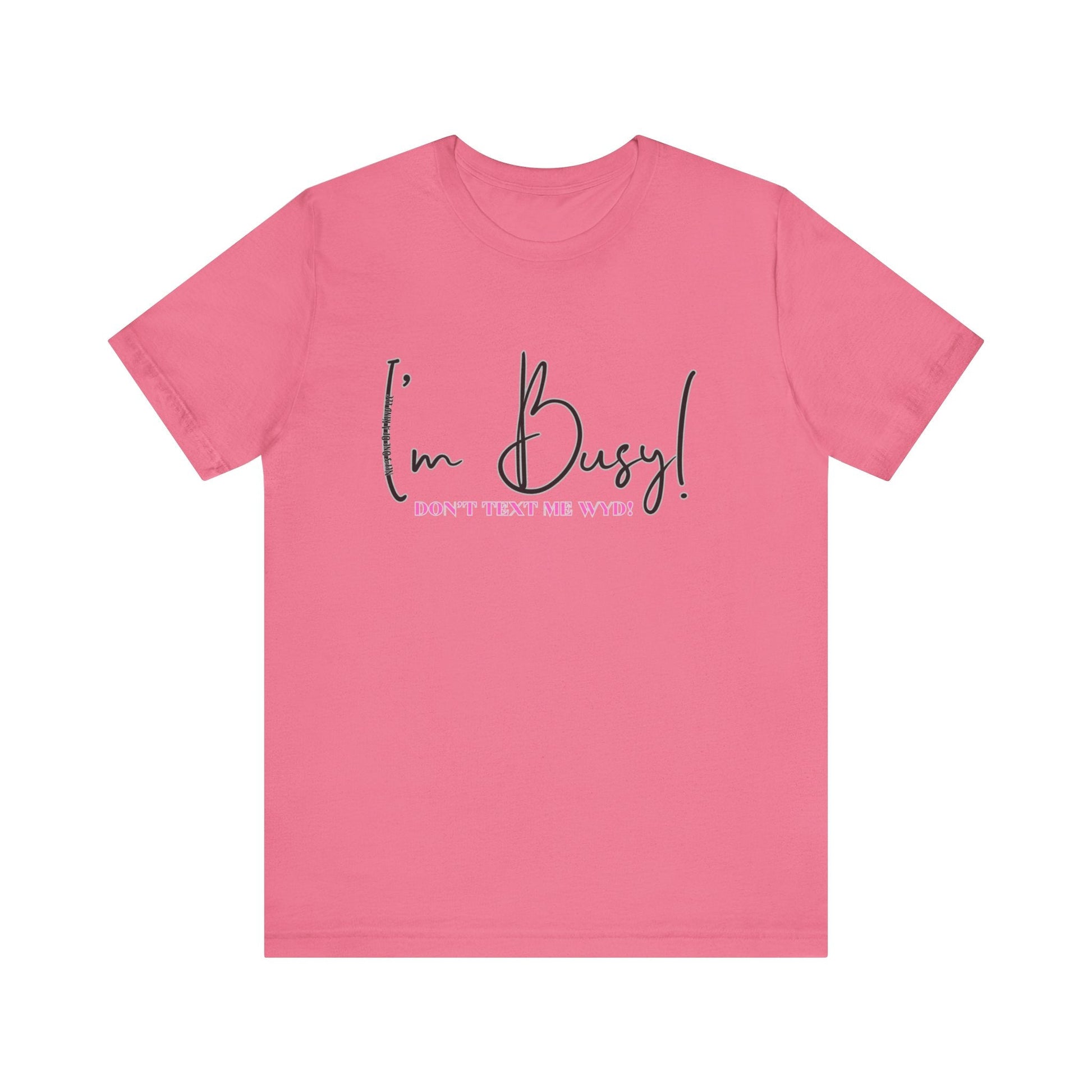 I'm Busy Unisex Jersey Short Sleeve Tee