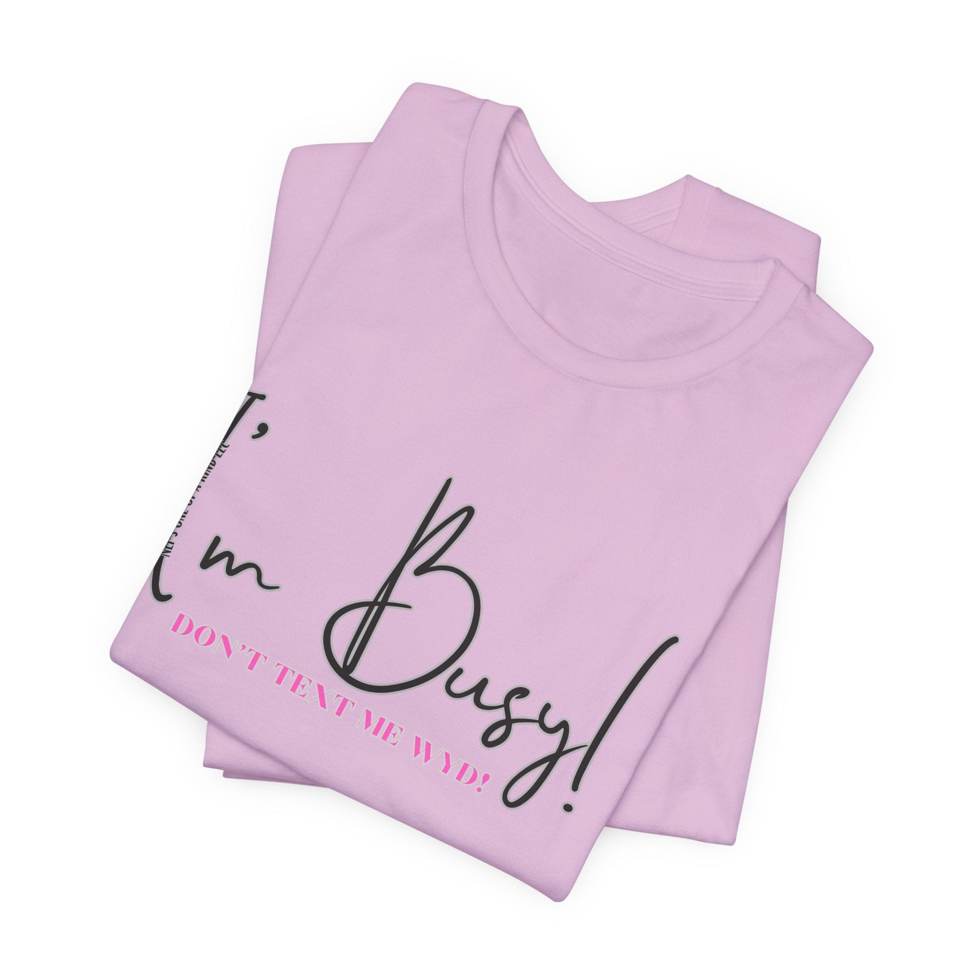 I'm Busy Unisex Jersey Short Sleeve Tee